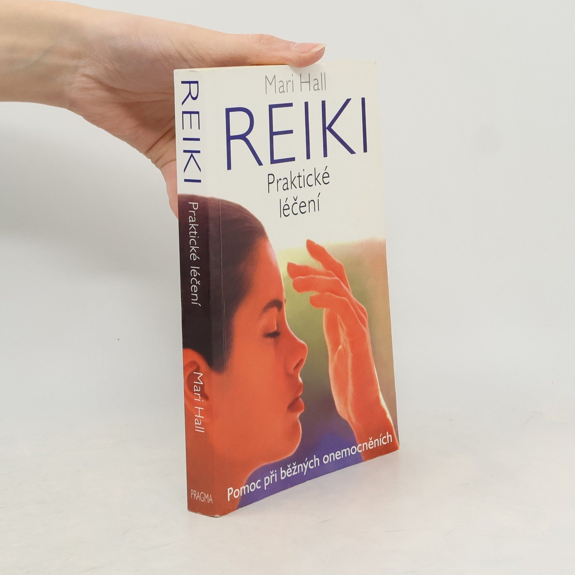 Mari Hall Reiki: Praktické léčení