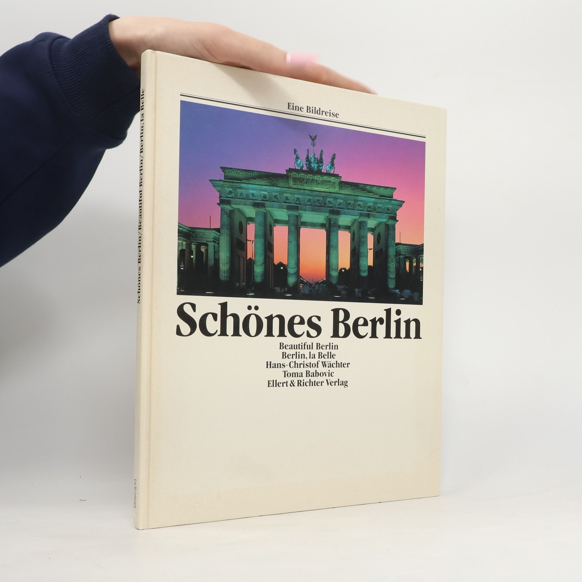 Hans-Christof Wächter Schönes Berlin. Beautiful Berlin. Berlin, la Belle.