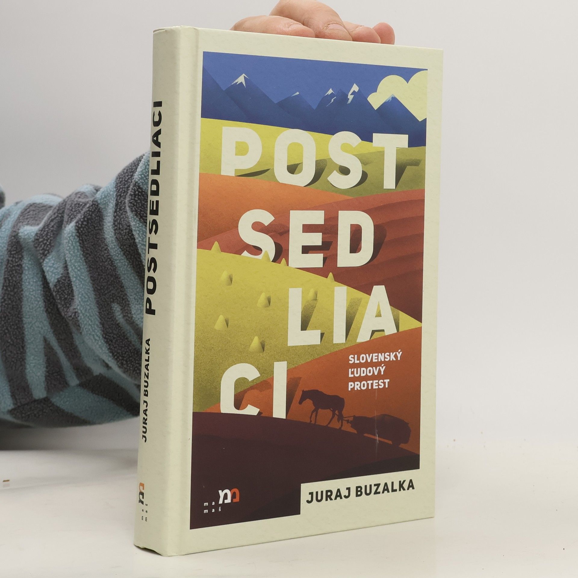 Juraj Buzalka Postsedliaci : slovenský ľudový protest