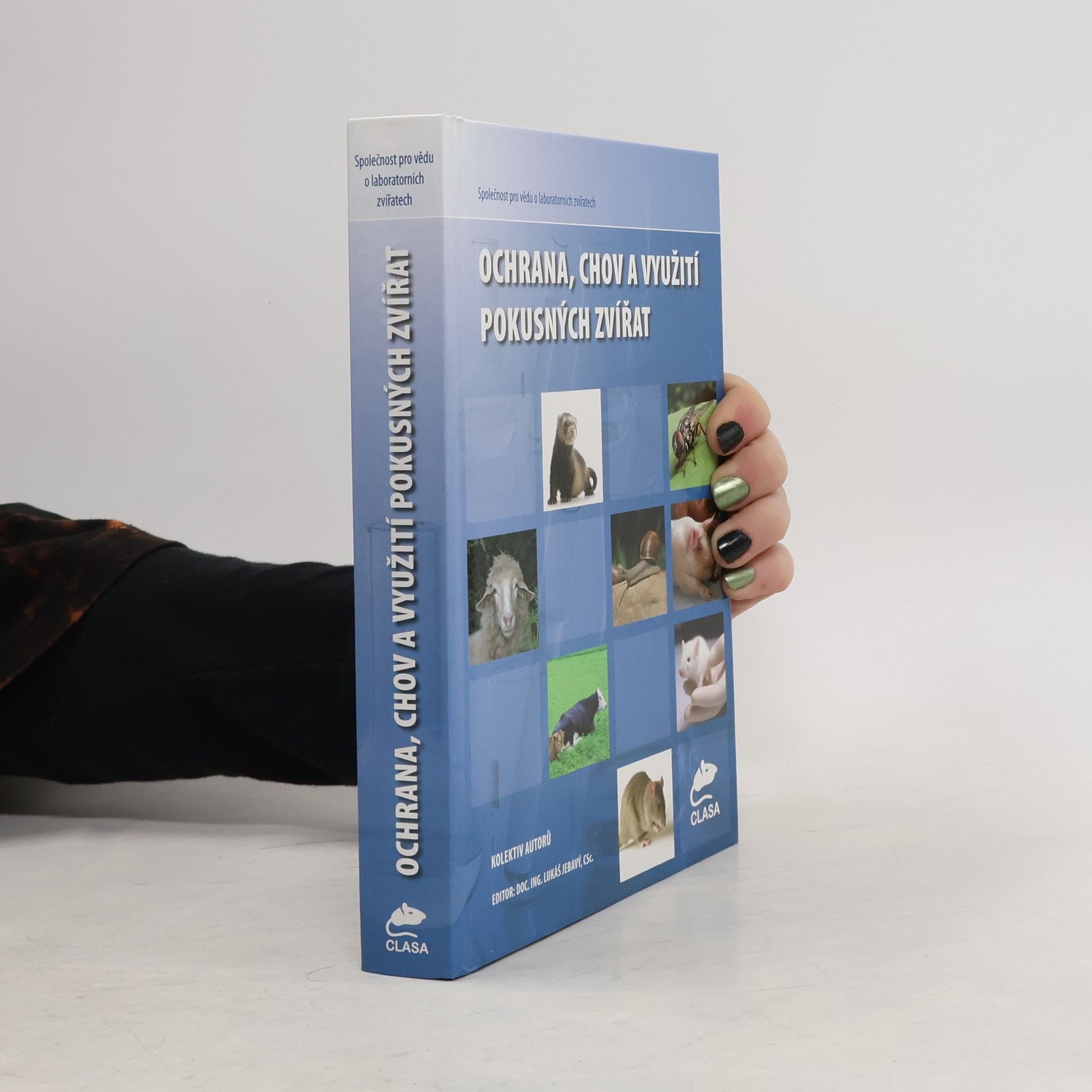 Various authors Ochrana, chov a využití pokusných zvířat