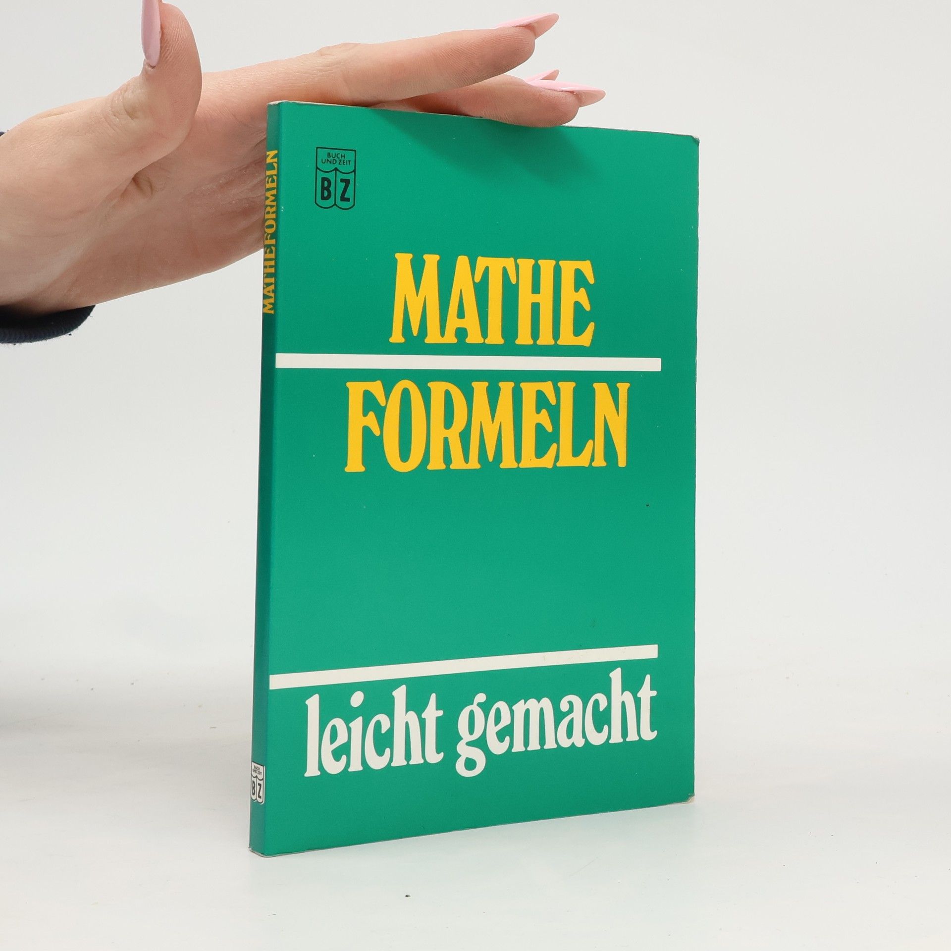 Autorenkollektiv Mathe Formeln. Leicht gemacht