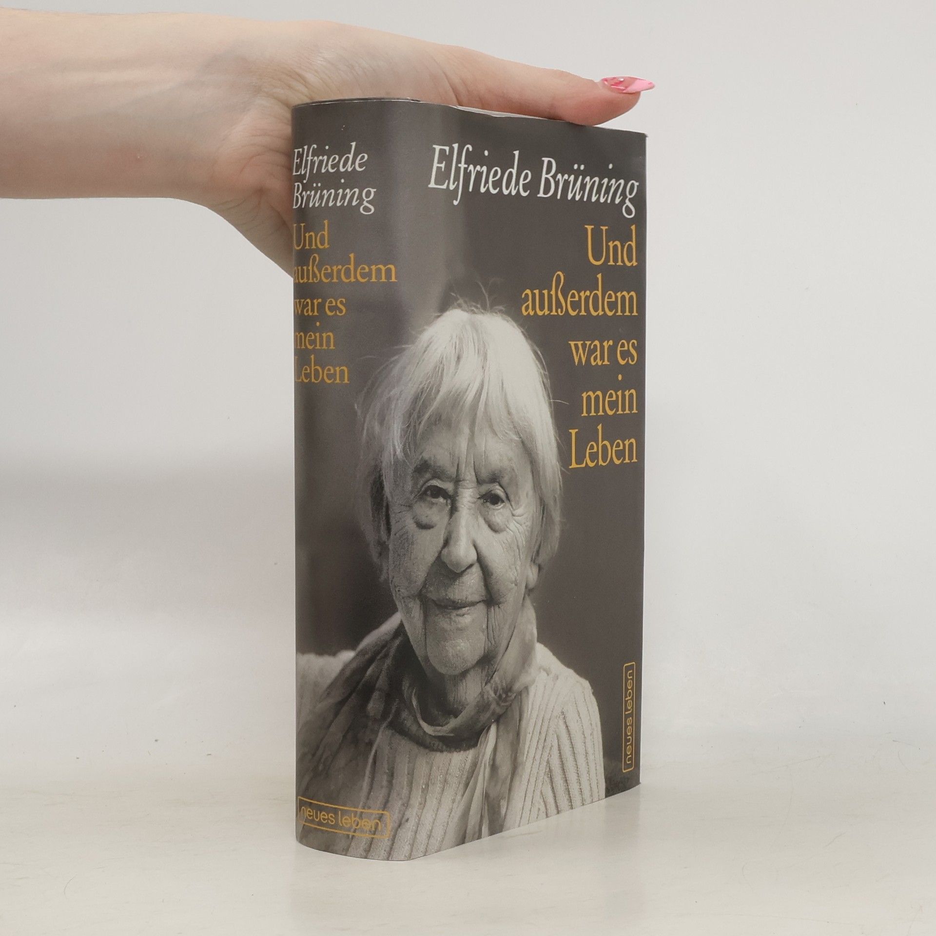 Elfriede Brüning Und außerdem war es mein Leben