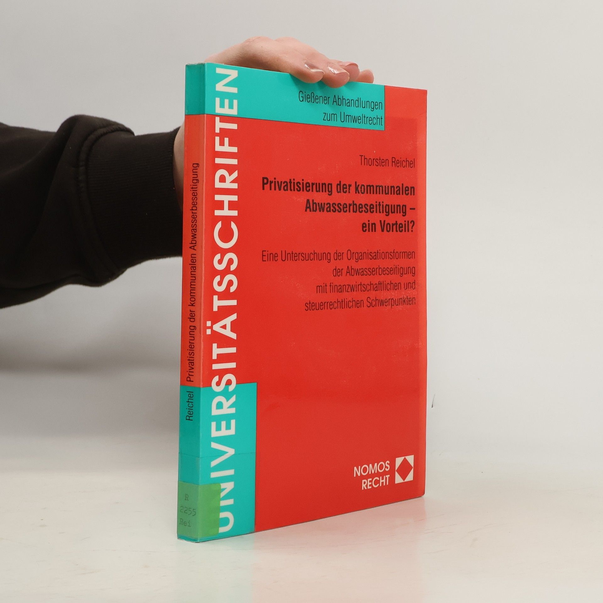 Thorsten Reichel Gießener Abhandlungen zum Umweltrecht: Privatisierung der kommunalen Abwasserbeseitigung - ein Vorteil?