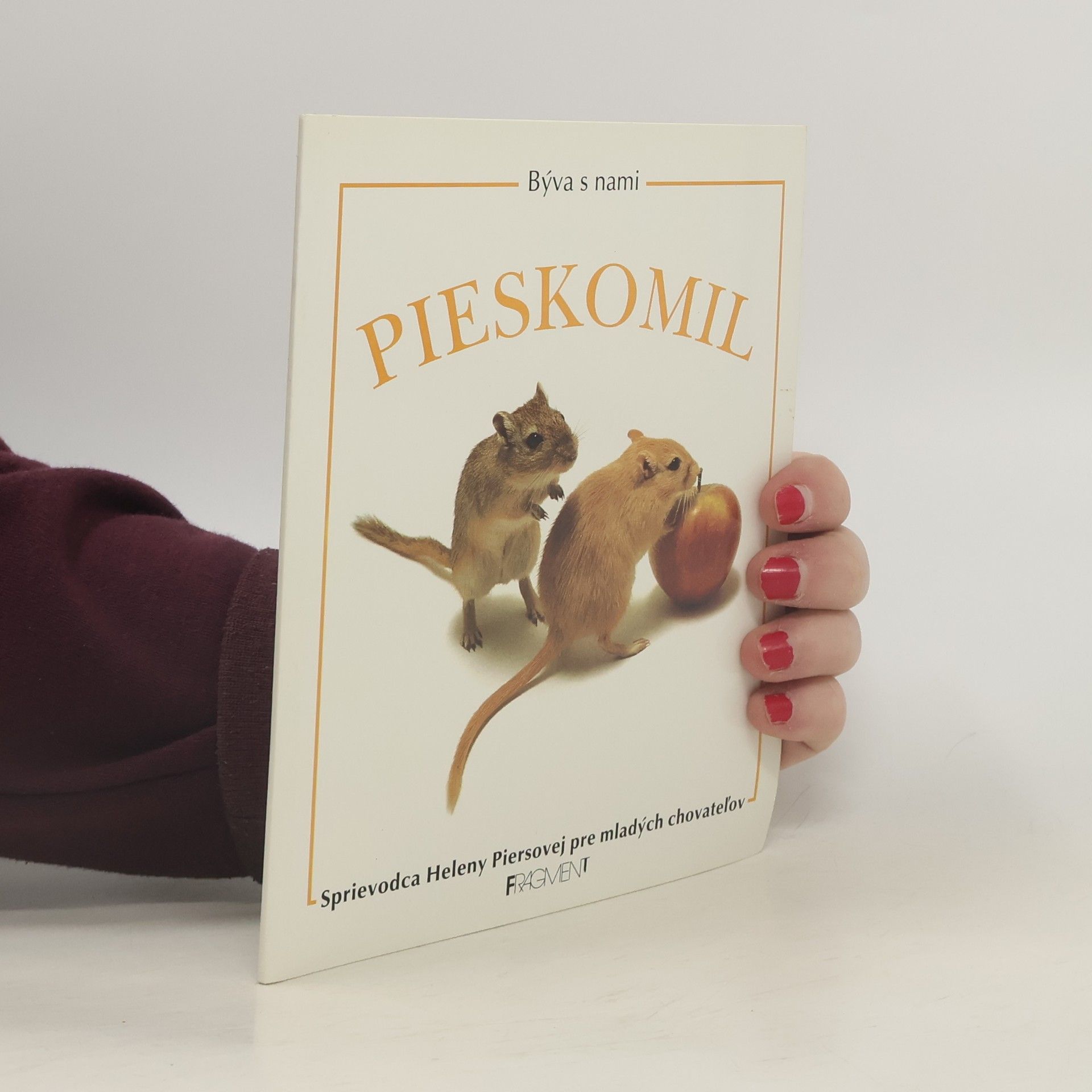 Helen Piers Býva s nami pieskomil : sprievodca Heleny Piersovej pre mladých chovateľov