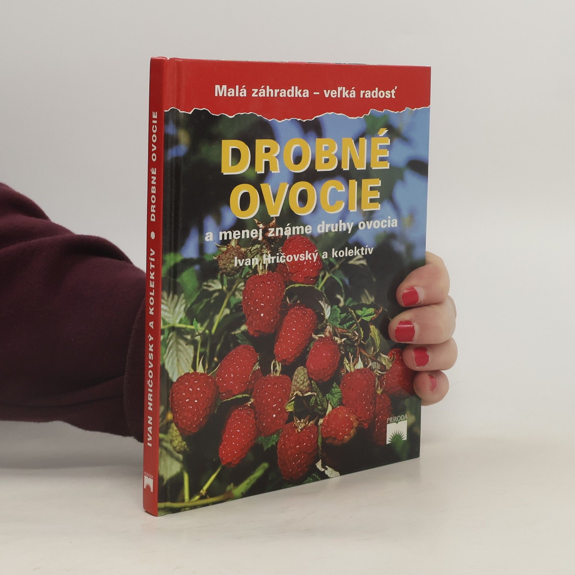 Ivan Hričovský Drobné ovocie a menej známe druhy ovocia