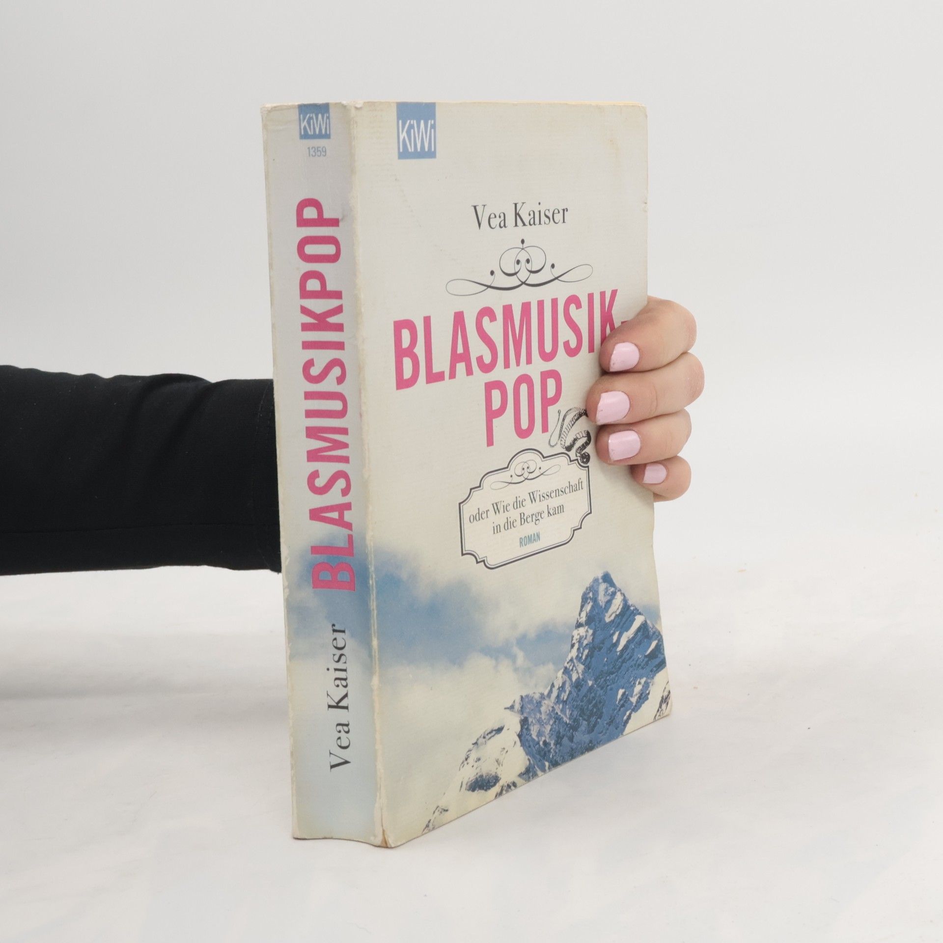 Vea Kaiser Blasmusikpop oder Wie die Wissenschaft in die Berge kam