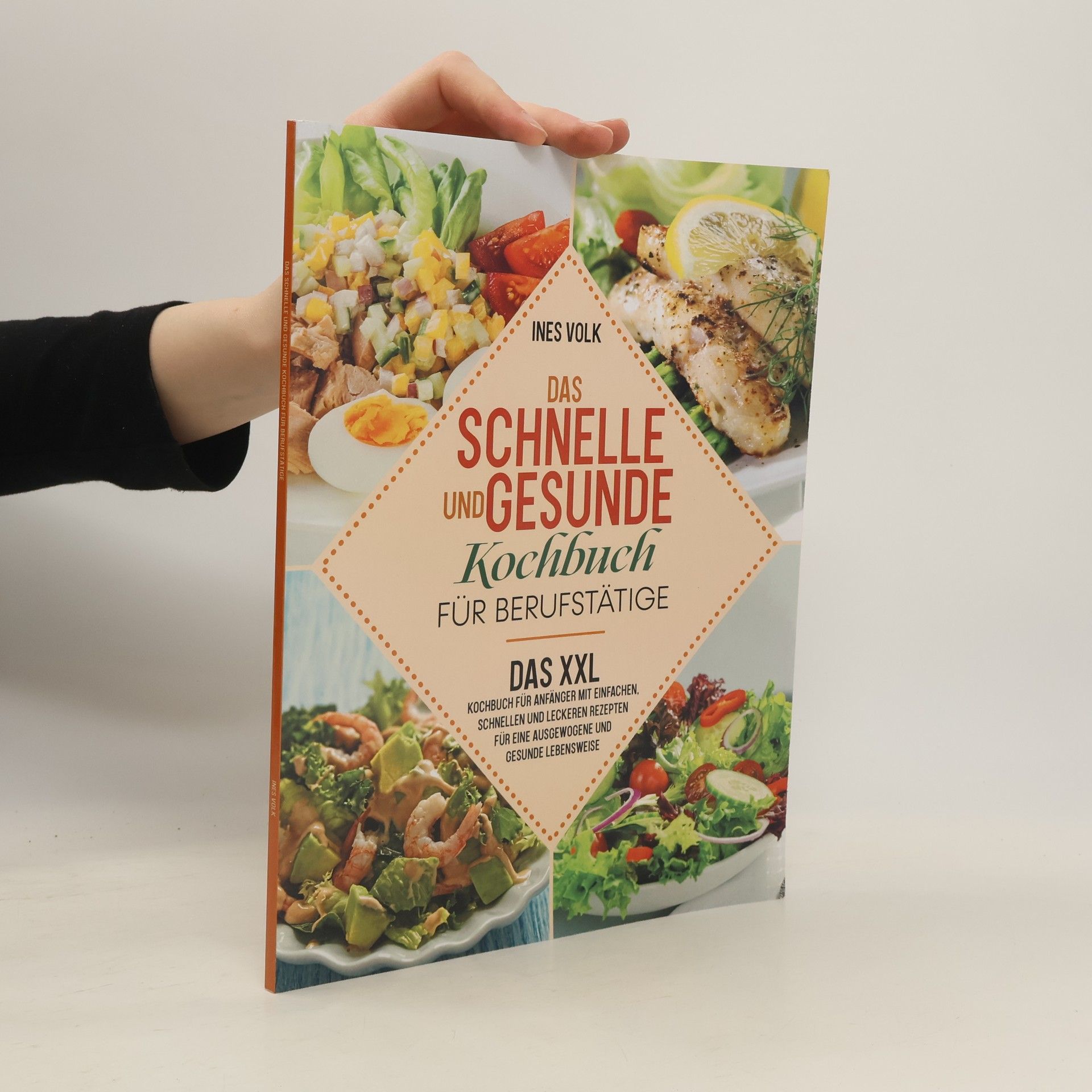 Ines Volk Das schnelle und gesunde Kochbuch für Berufstätige