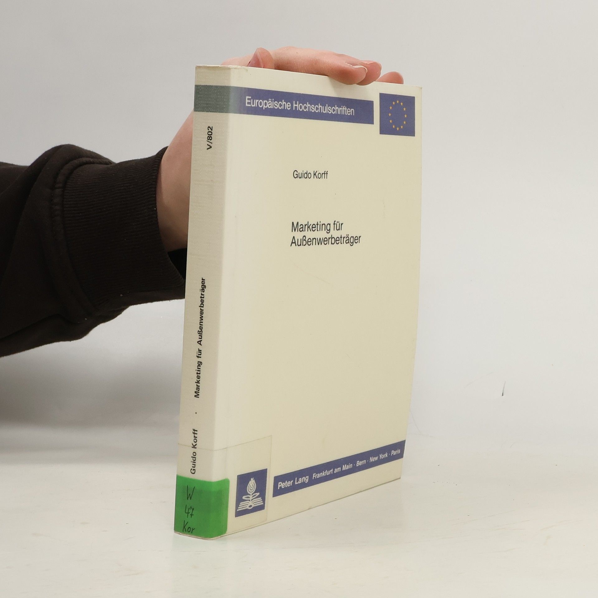 Guido Korff Europäische Hochschulschriften - 802: Marketing für Aussenwerbeträger