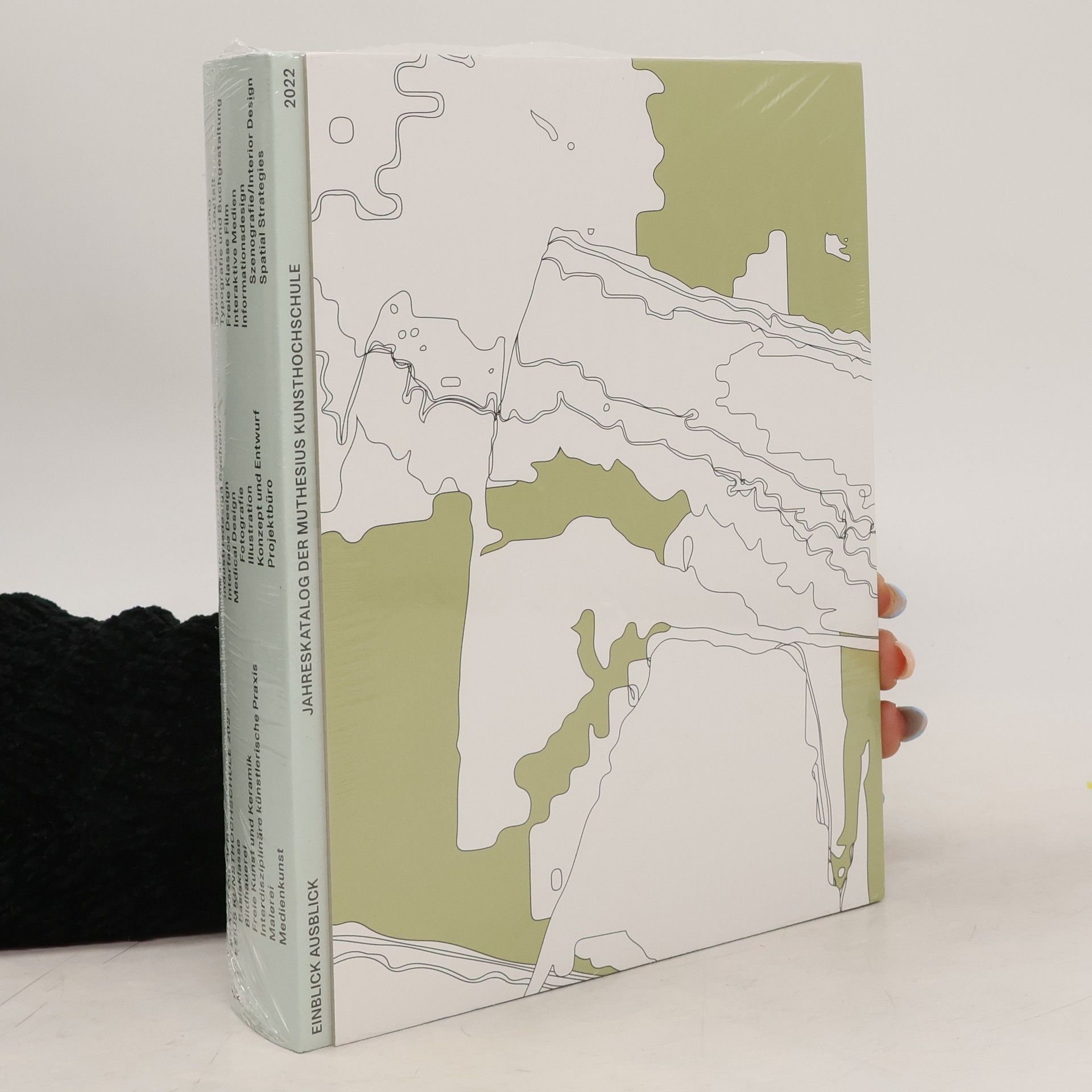 Muthesius Kunsthochschule Jahreskatalog der Muthesius Kunsthochschule - 2022: Einblick Ausblick 2022