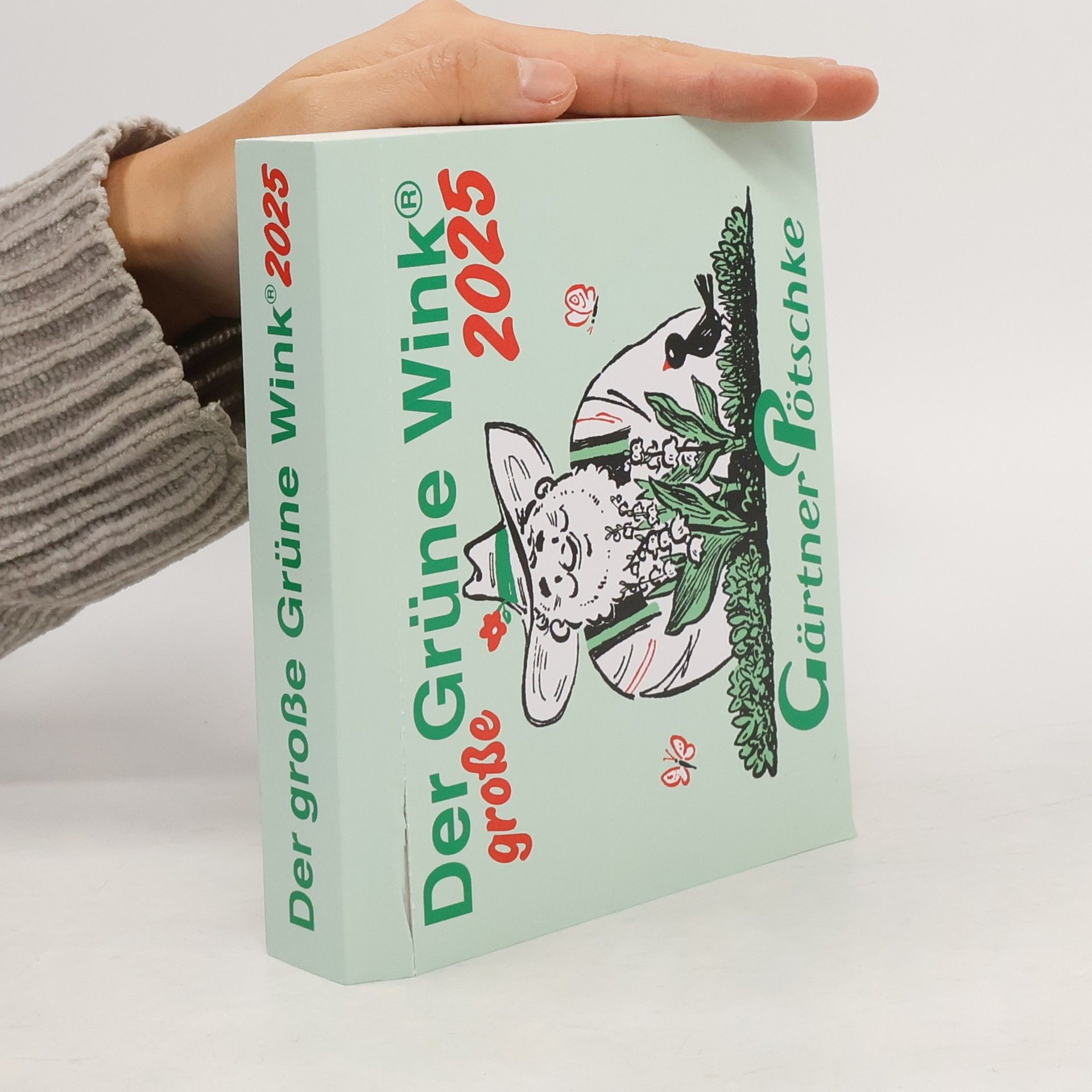 Gärtner Tötschke Gärtner Pötschkes Der GROSSE Grüne Wink Tages-Gartenkalender 2025