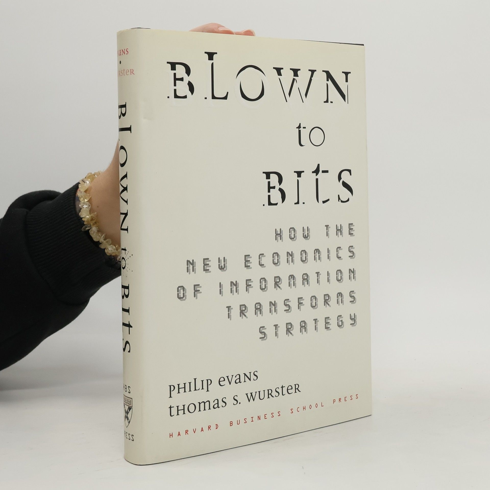 Philip Evans Blown to bits : how the new economics of information transforms strategy