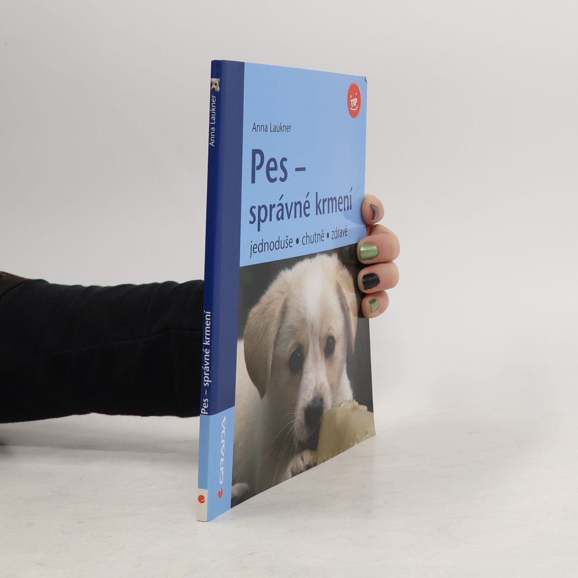 Anna Laukner Pes - správné krmení : jednoduše, chutně, zdravě