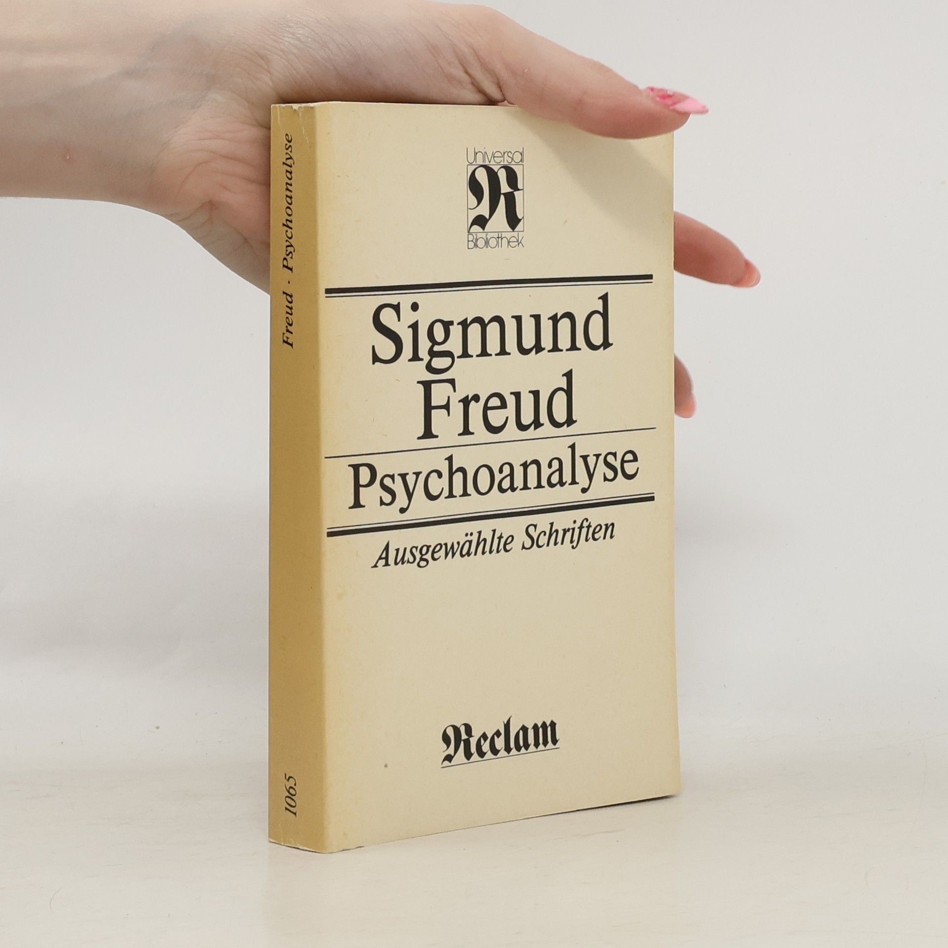 Sigmund Freud Psychoanalyse. Ausgewählte Schriften