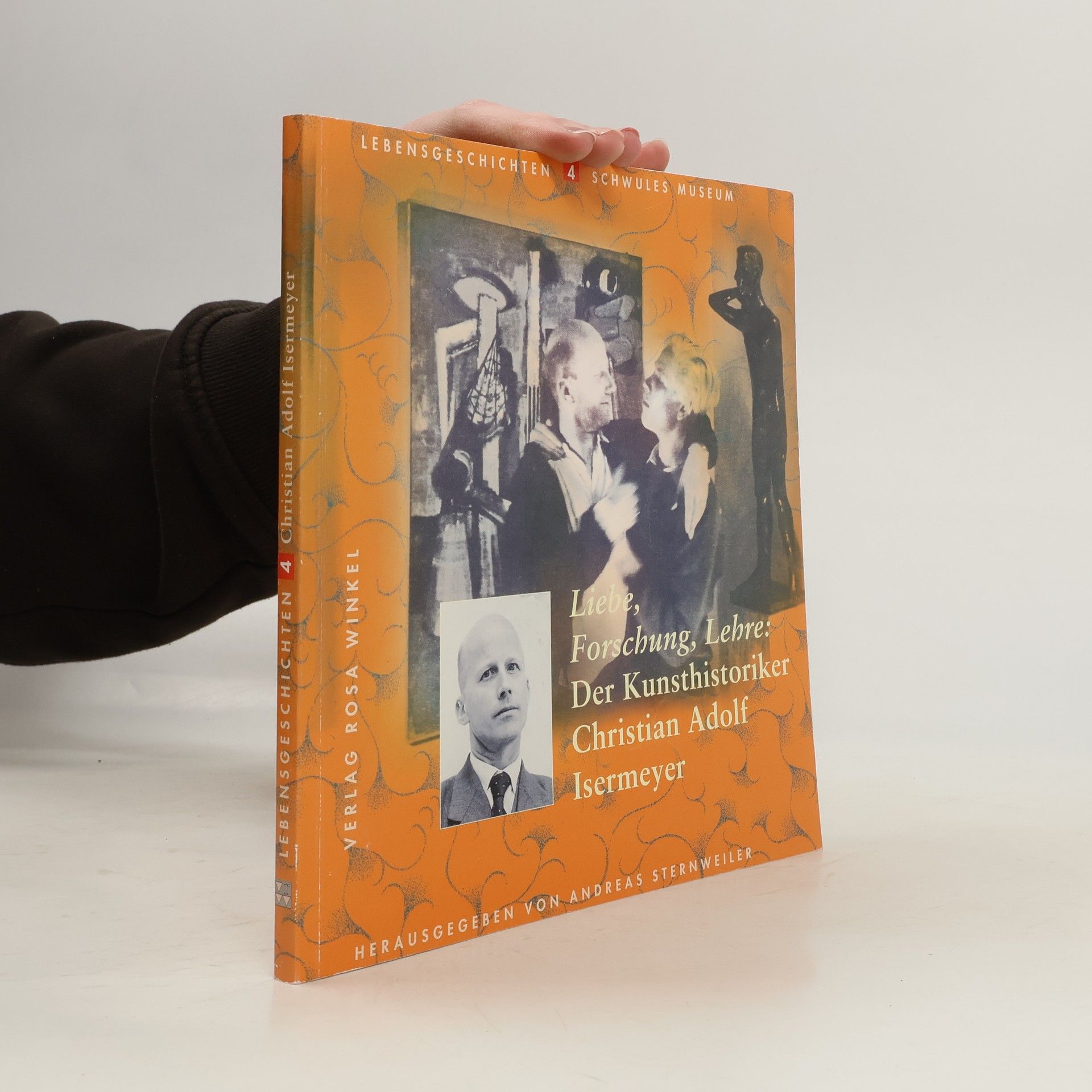 Christian Adolf Isermeyer Liebe, Forschung, Lehre: der Kunsthistoriker Christian Adolf Isermeyer