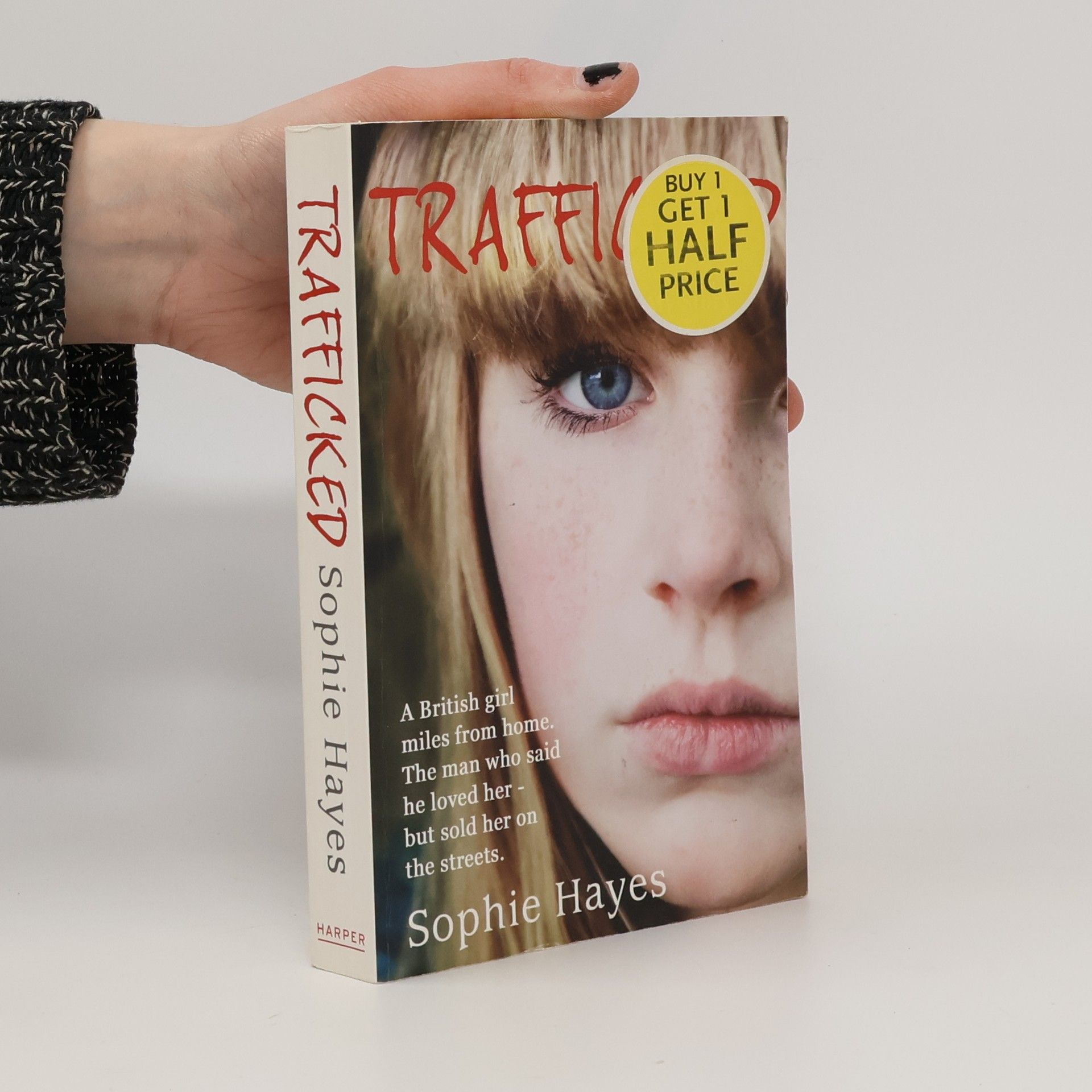 Sophie Hayes Trafficked: The Terrifying True Story of a British Girl Forced into the Sex Trade