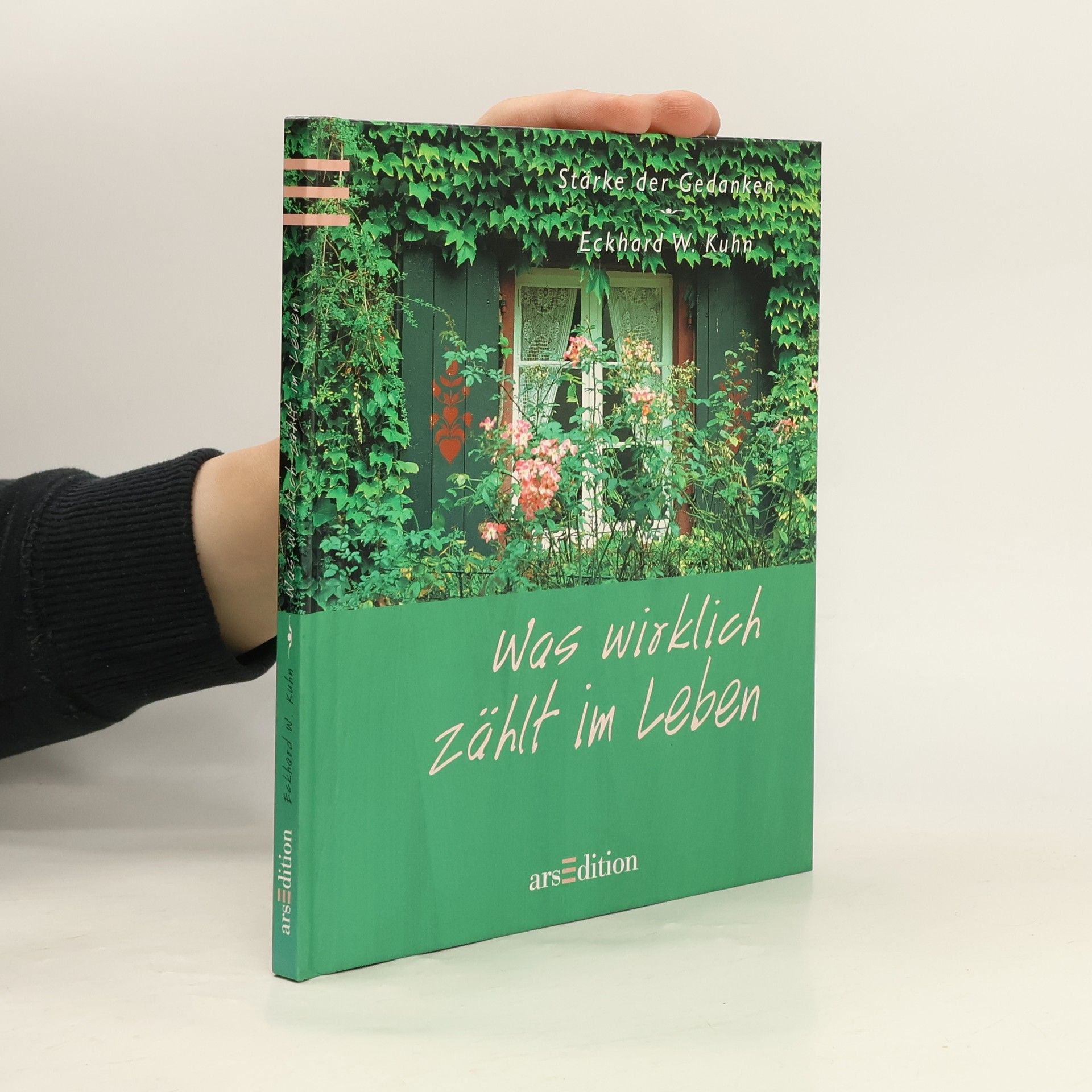 Eckhard W. Kuhn Was wirklich zählt im Leben