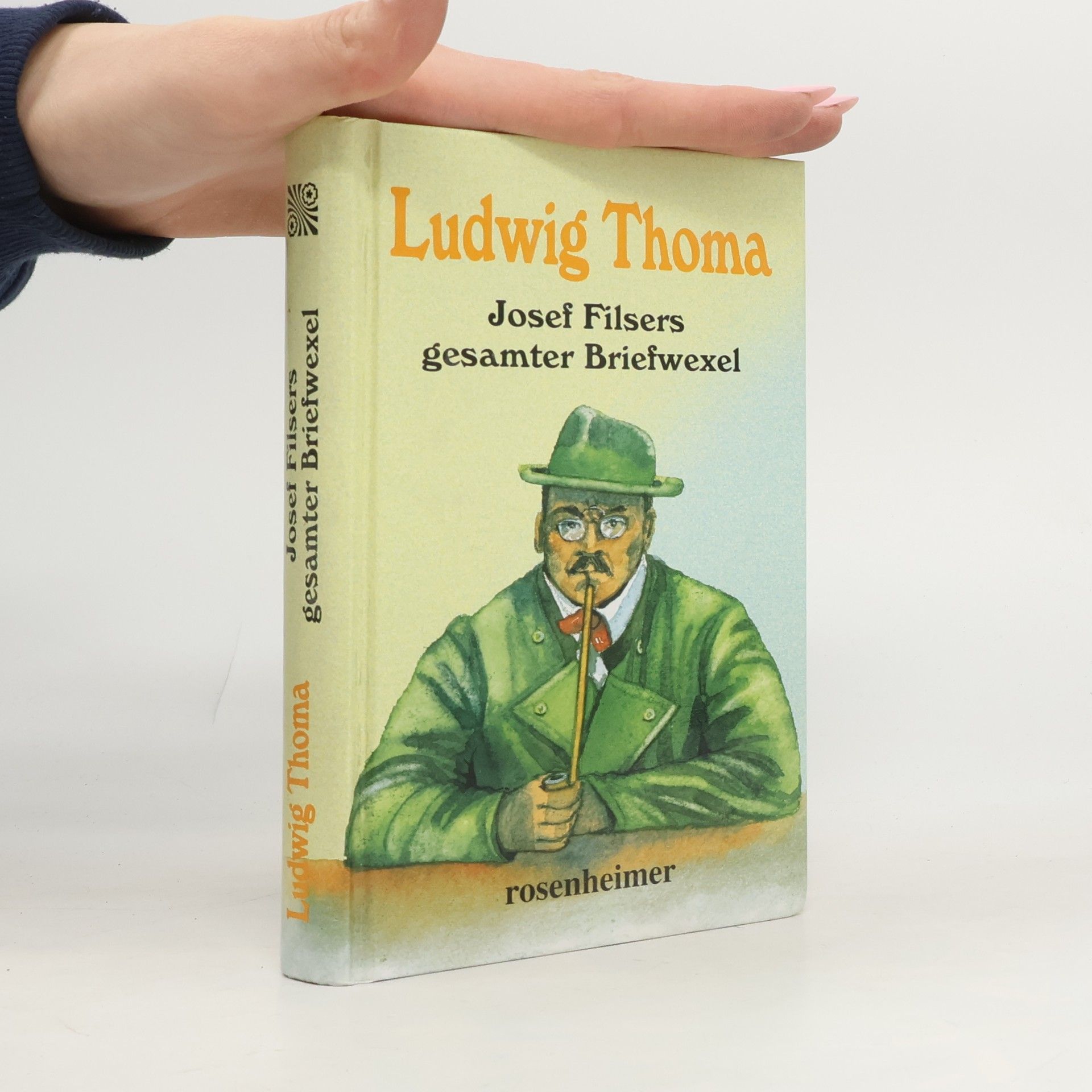 Ludwig Thoma Josef Filsers gesamter Briefwexel