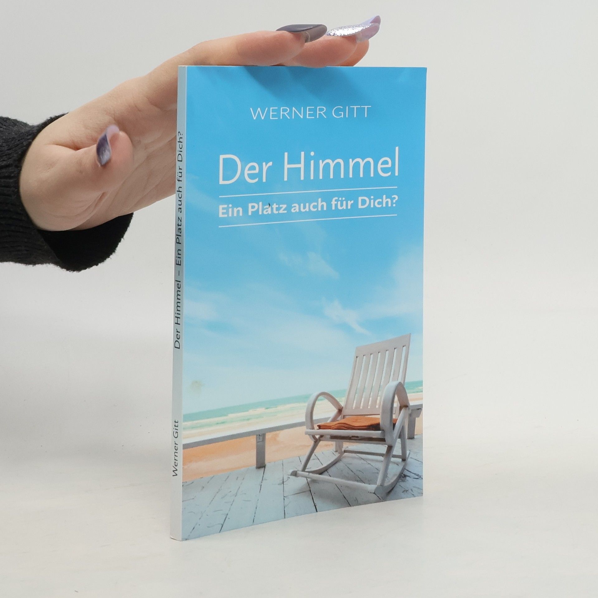 Werner Gitt Der Himmel. Ein Platz auch für Dich?