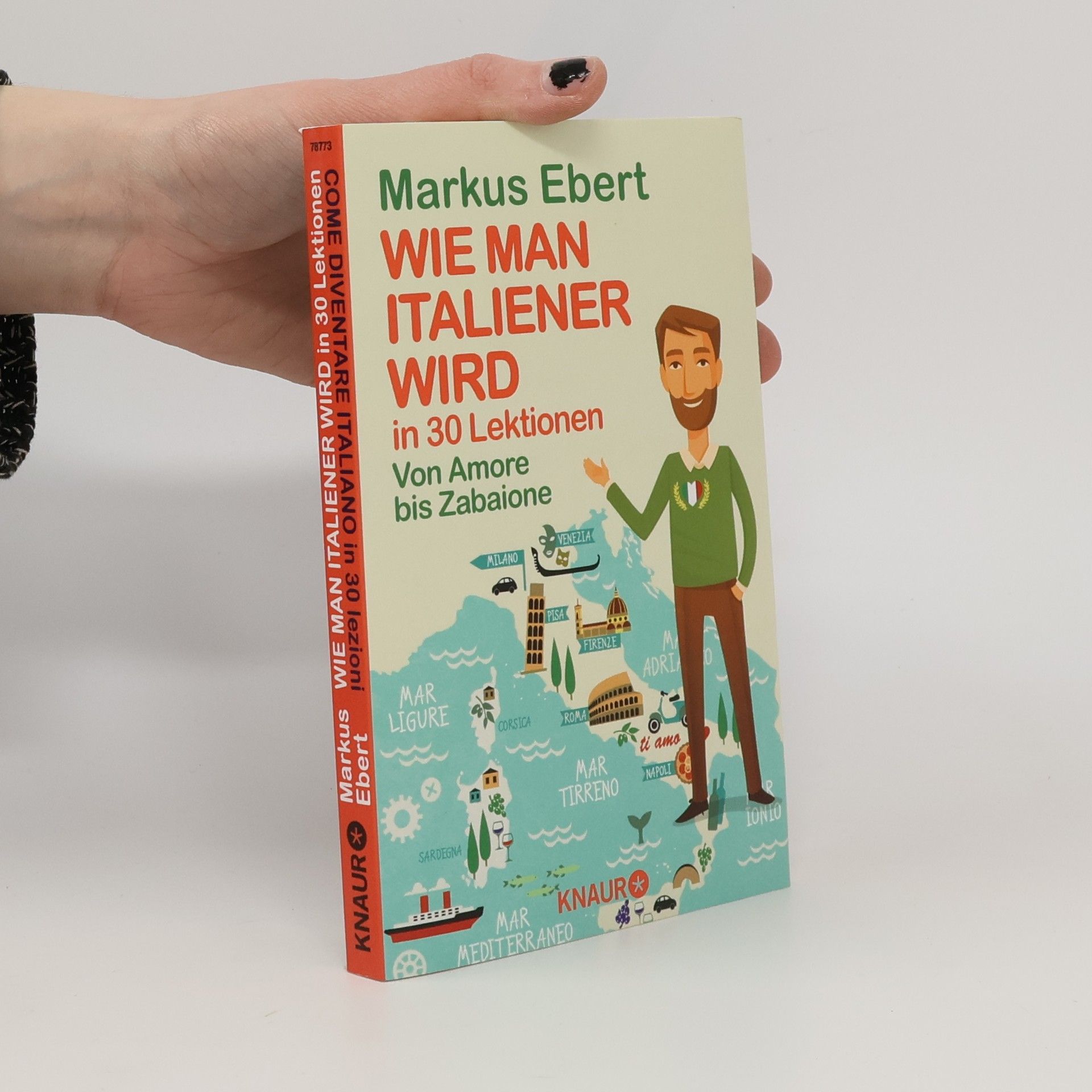 Markus Ebert Wie man Italiener wird in 30 Lektionen