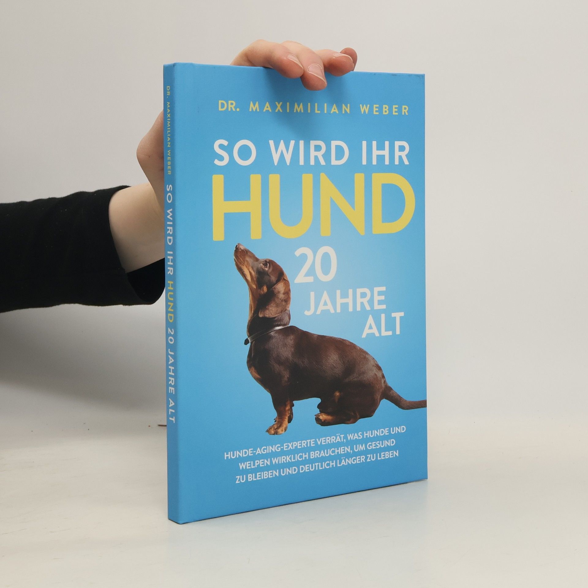 Dr. Maximilian Weber So wird Ihr Hund 20 Jahre alt