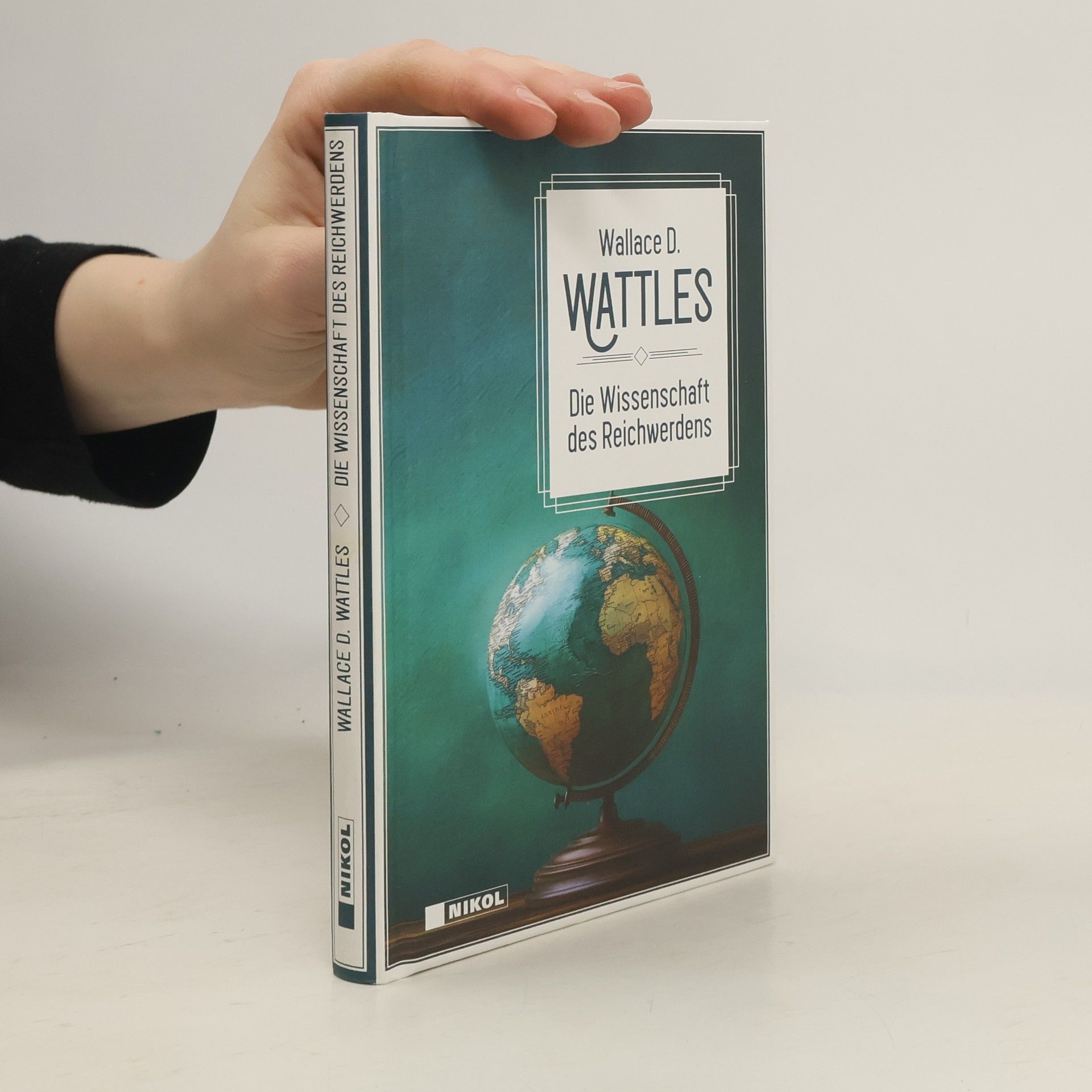 Wallace Wattles Die Wissenschaft des Reichwerdens