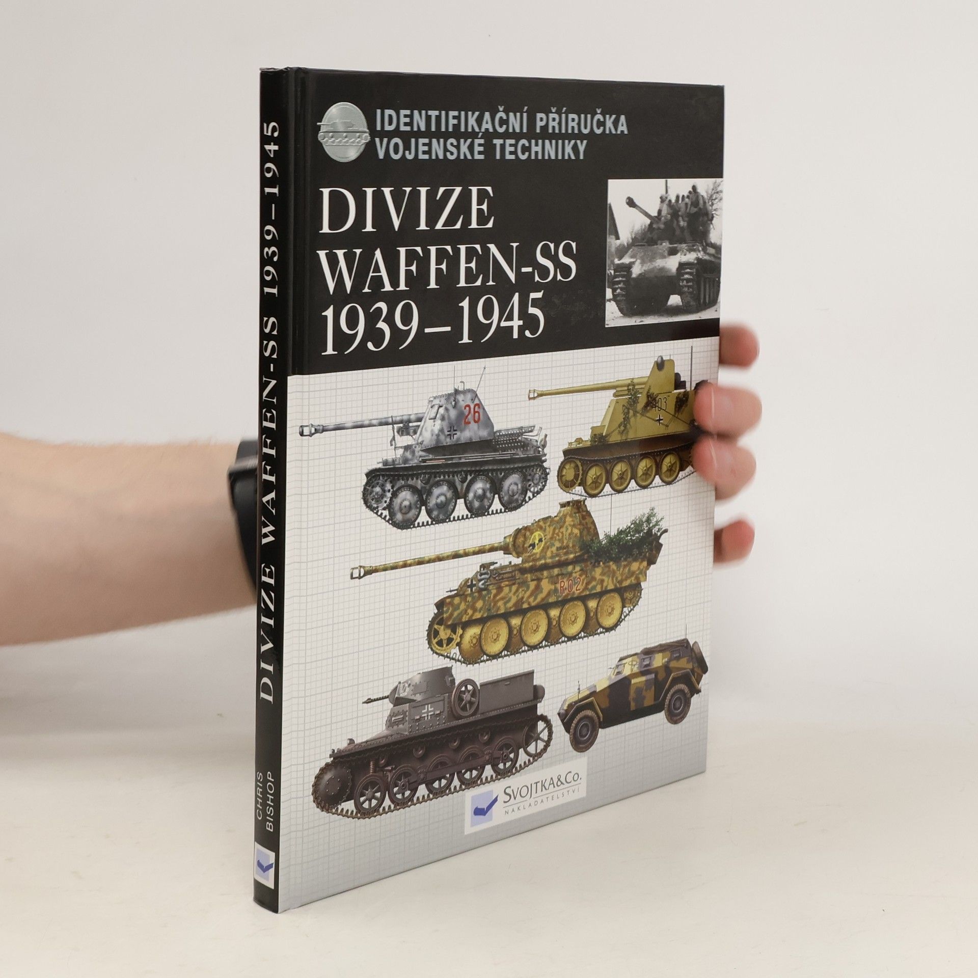 Chris Bishop Divize Waffen-SS 1939-45 : identifikační příručka vojenské techniky