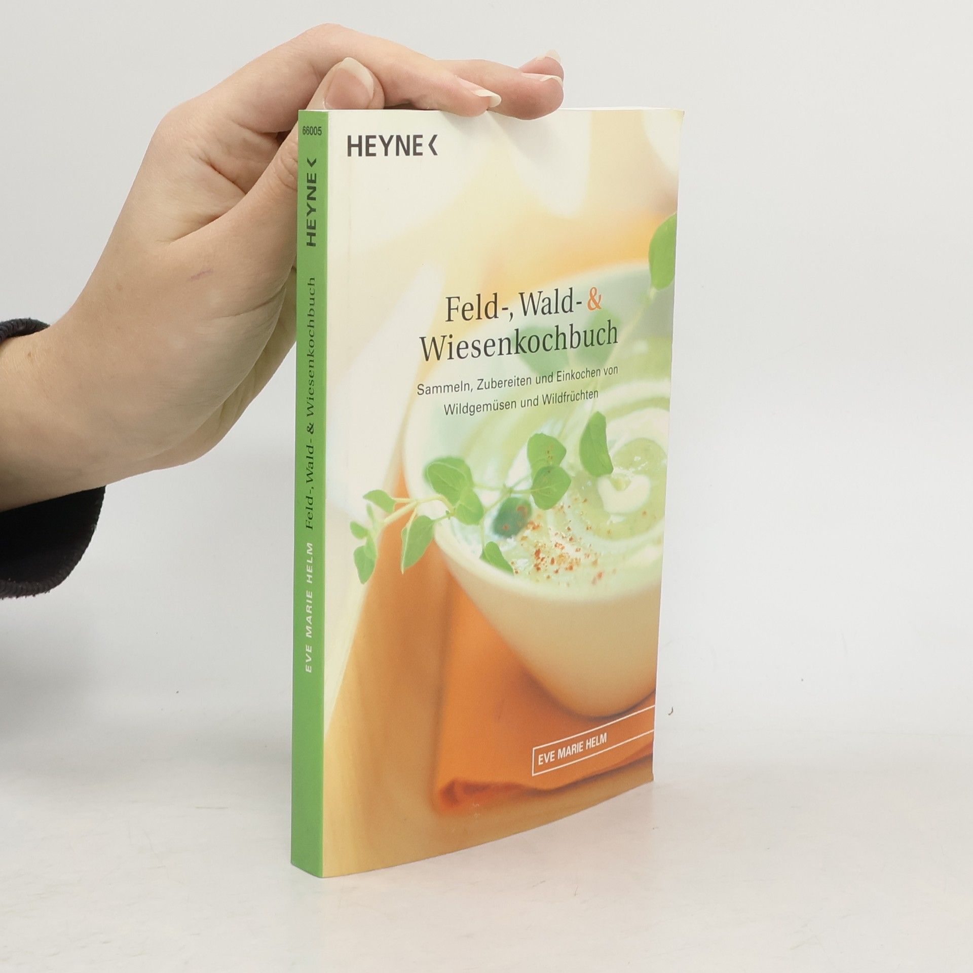 Eve Marie Helm Feld-, Wald- & Wiesenkochbuch