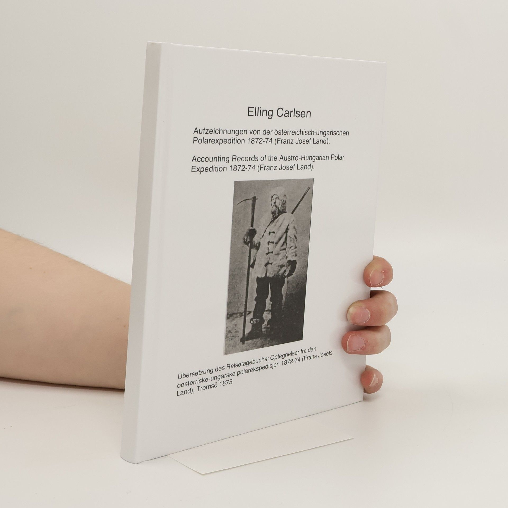 Elling Carlsen Aufzeichnungen von der österreichisch-ungarischen Polarexpedition 1872-74 (Franz-Josef-Land)