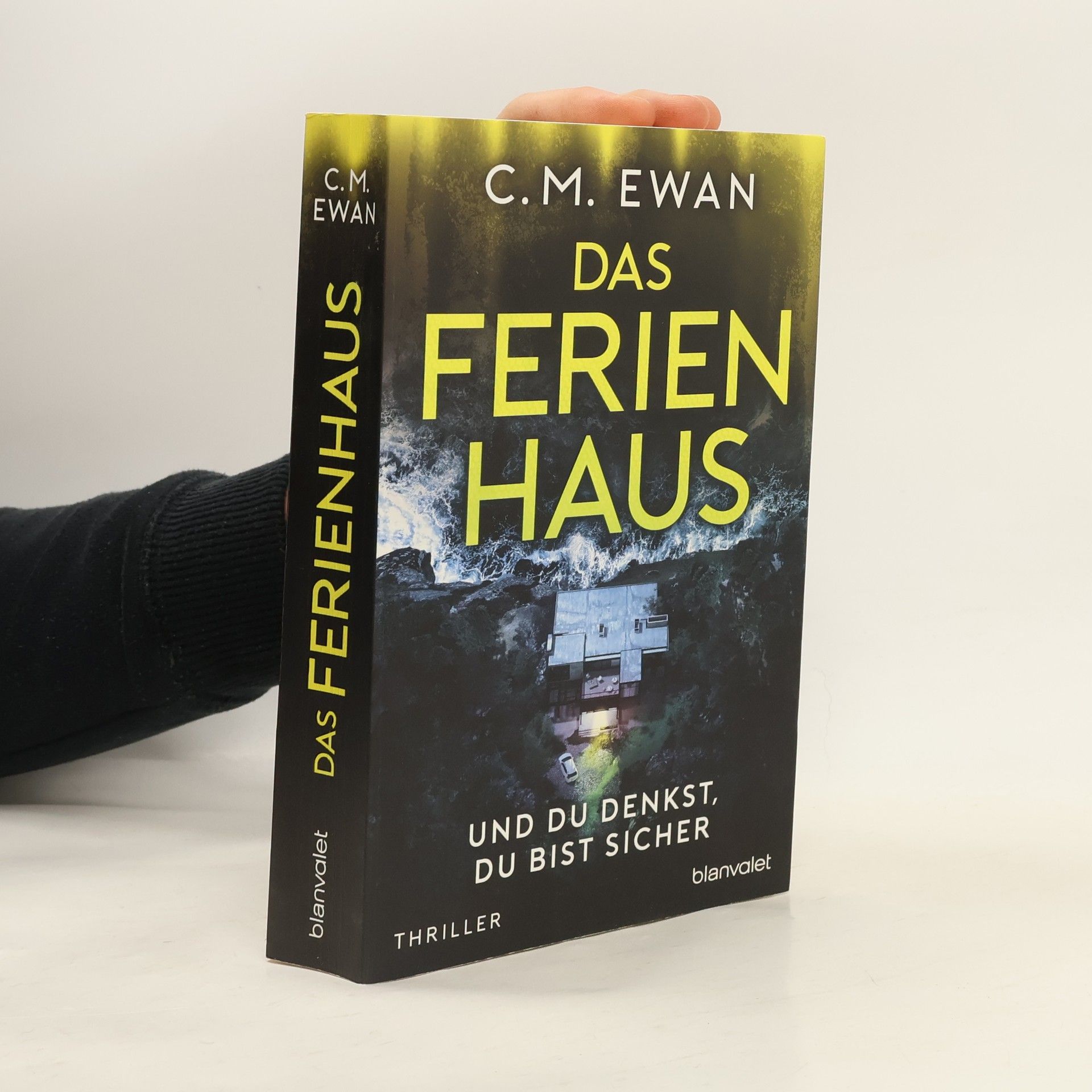 Chris Ewan Das Ferienhaus. Und du denkst, du bist sicher