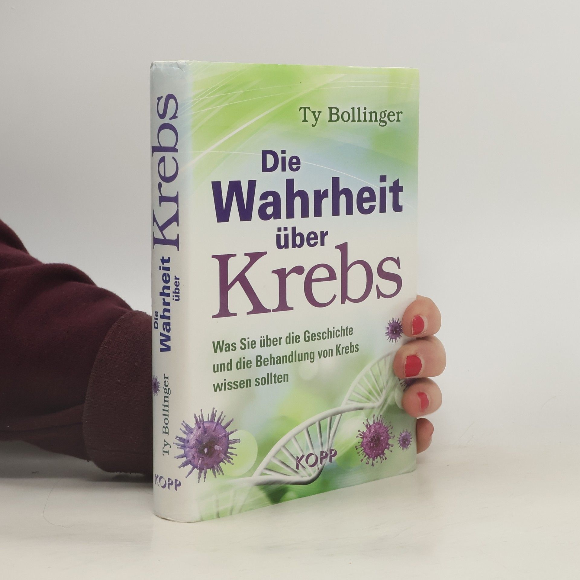 Ty M. Bollinger Die Wahrheit über Krebs