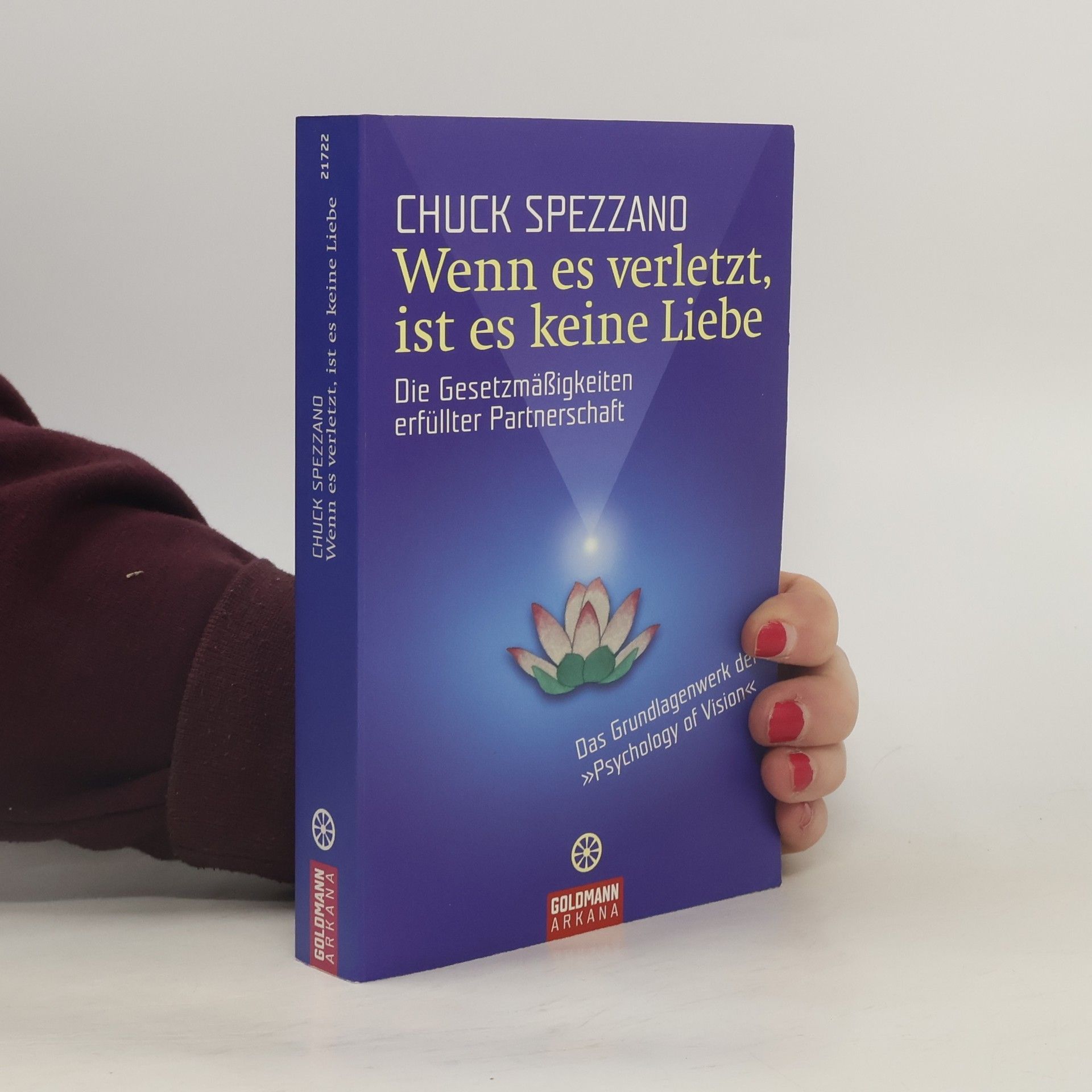 Chuck Spezzano Wenn es verletzt, ist es kleine Liebe