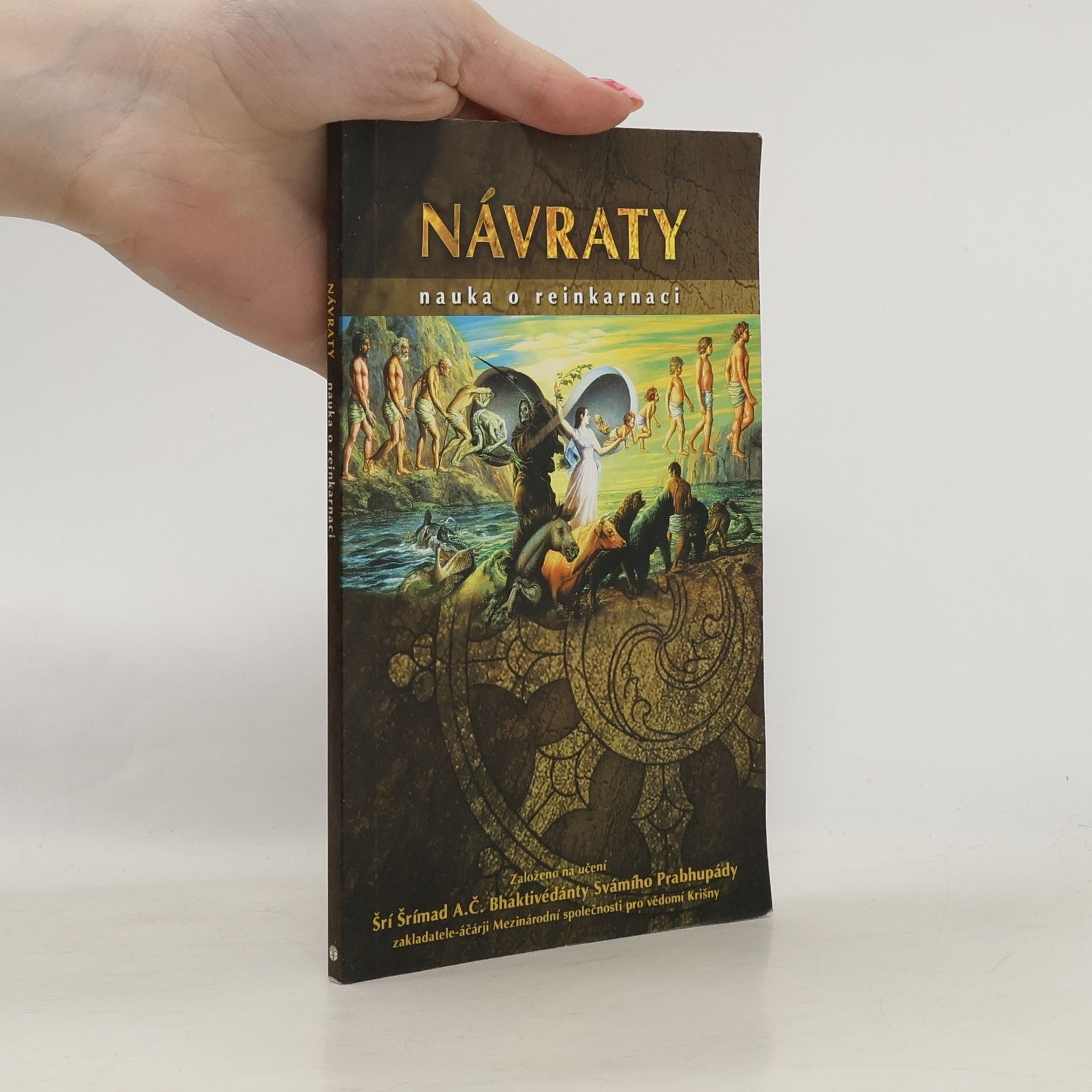 Šrí Šrímad A. Č. Bhaktivédanta Swami Prabhupáda Návraty. Nauka o reinkarnaci