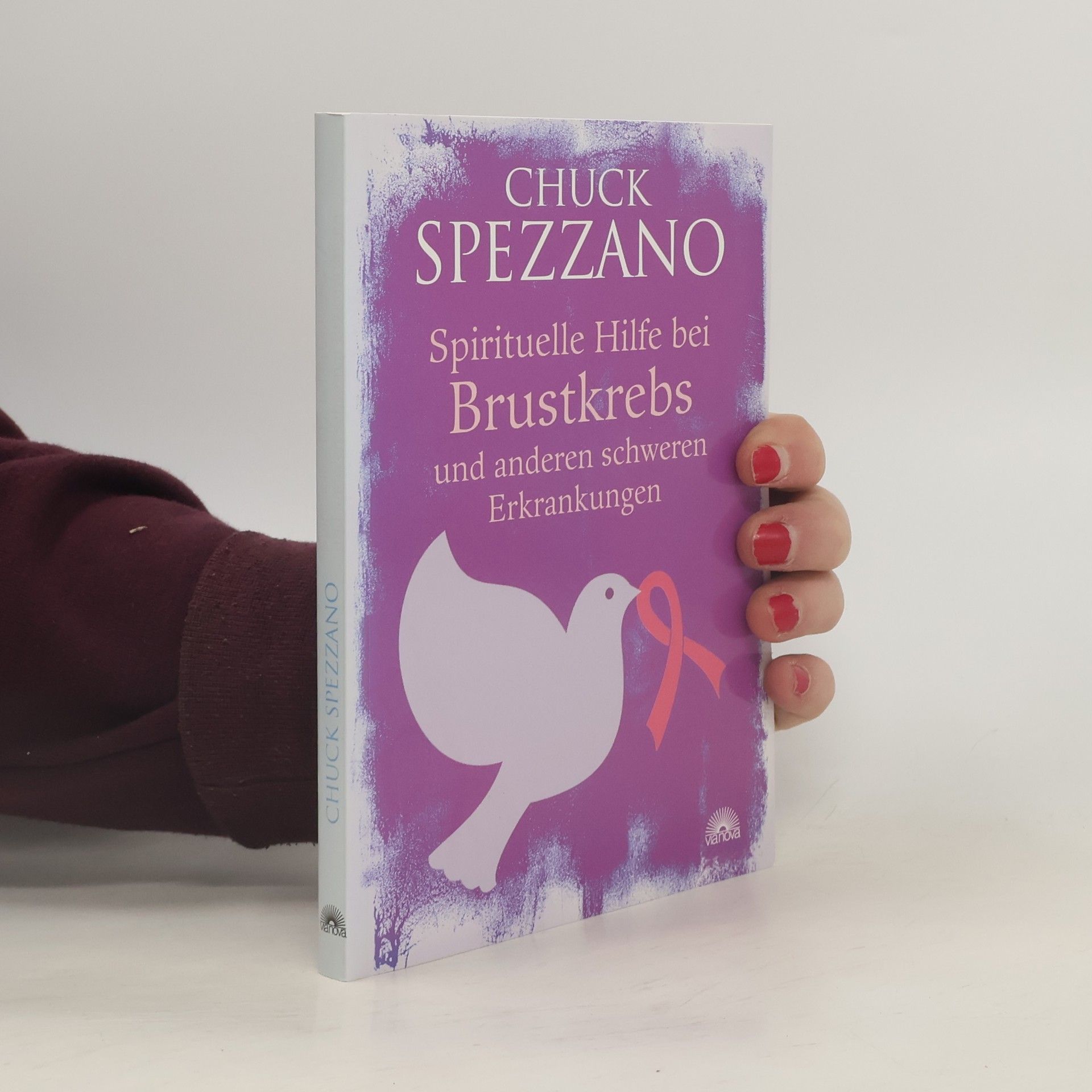 Chuck Spezzano Spirituelle Hilfe bei Brustkrebs und anderen schweren Erkrankungen