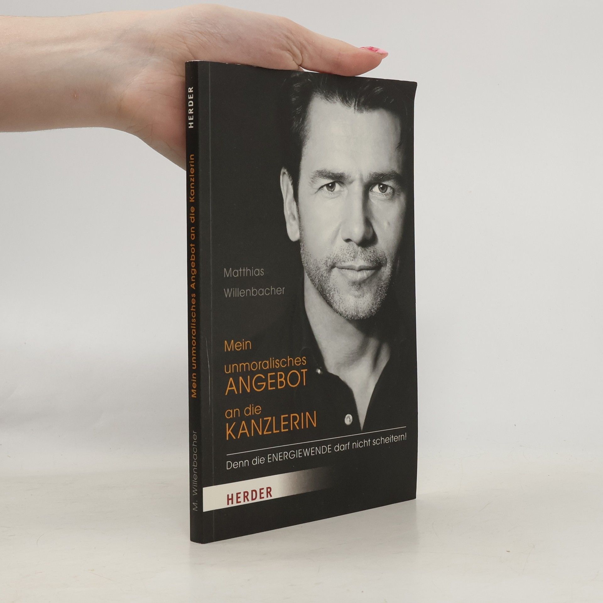 Matthias Willenbacher Mein unmoralisches Angebot an die Kanzlerin