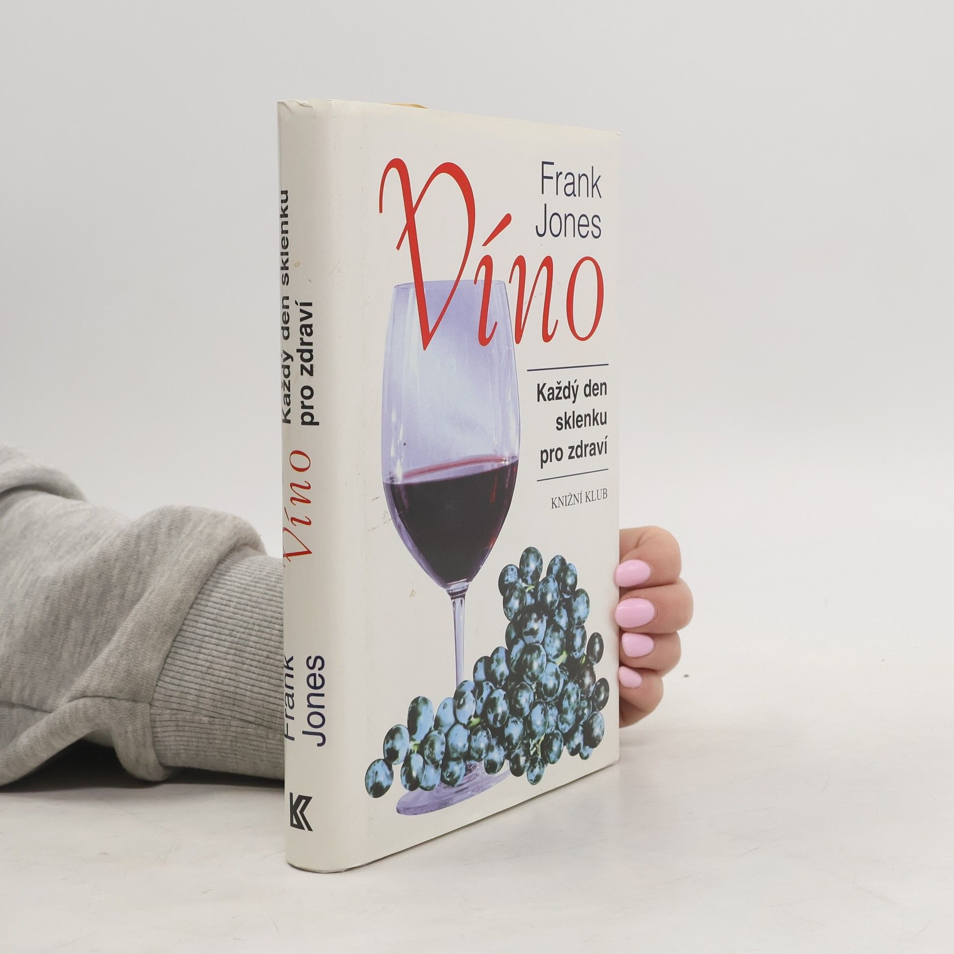 Antonín Kočí Víno: Každý den sklenku pro zdraví