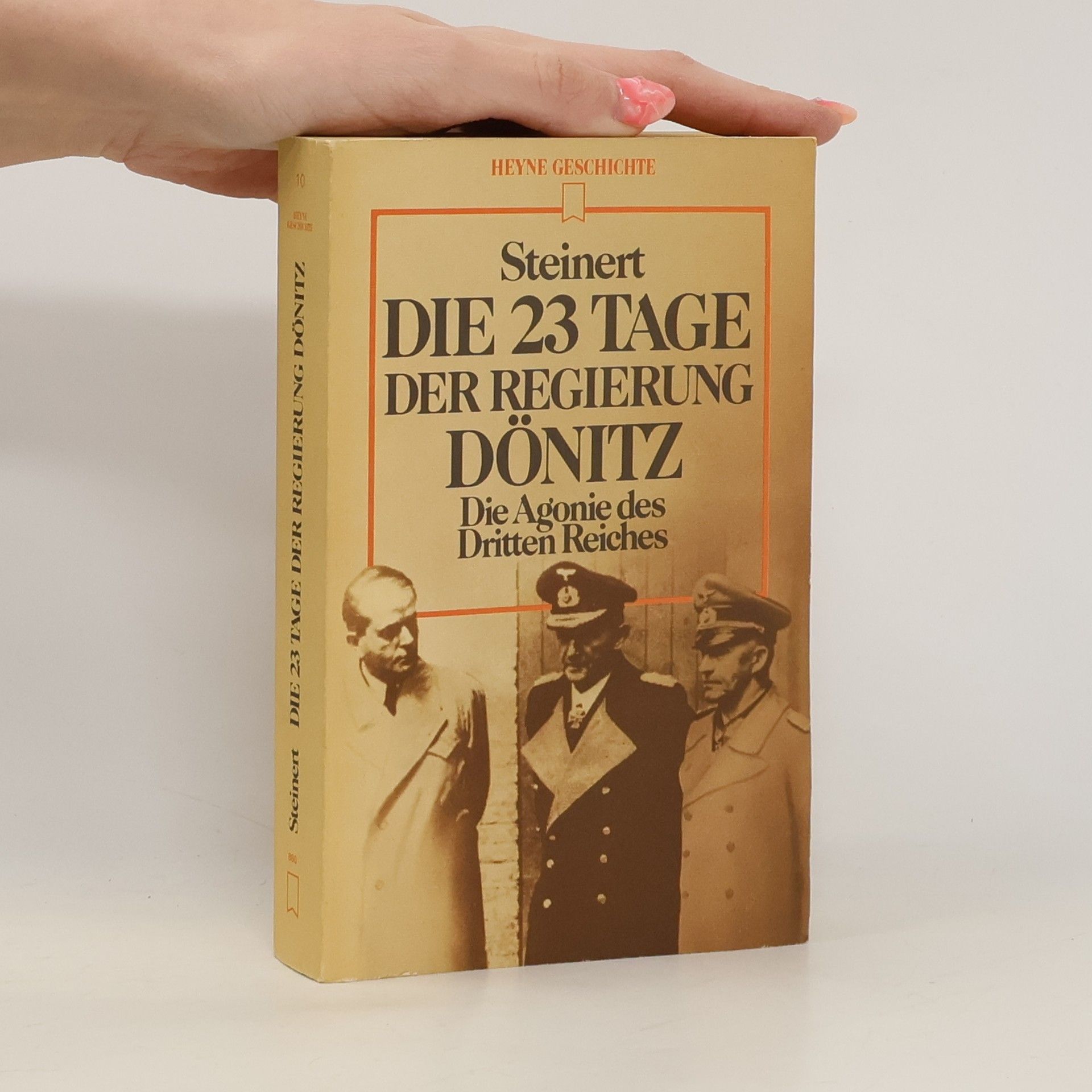 Die 23 Tage der Regierung Dönitz. Die Agonie des Dritten Reiches