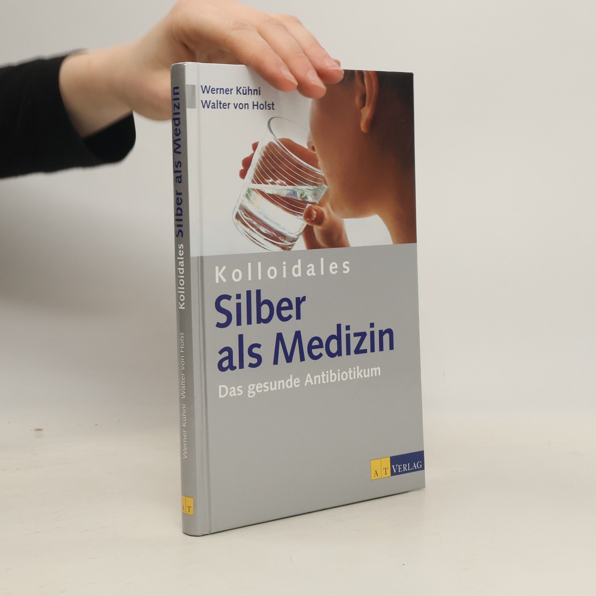 Werner Kühni Kolloidales Silber als Medizin