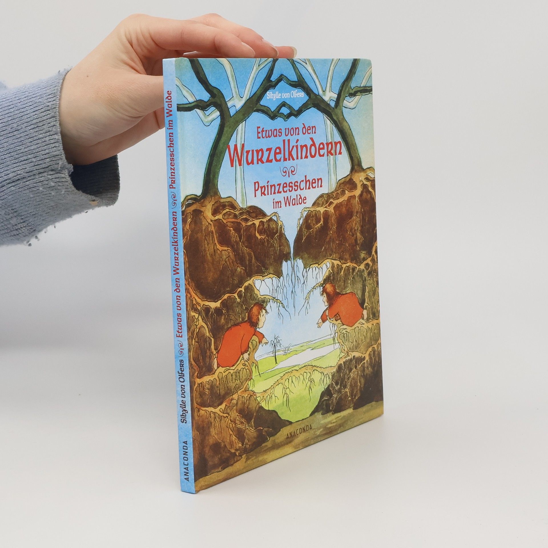 Sibylle von Olfers Etwas von den Wurzelkindern