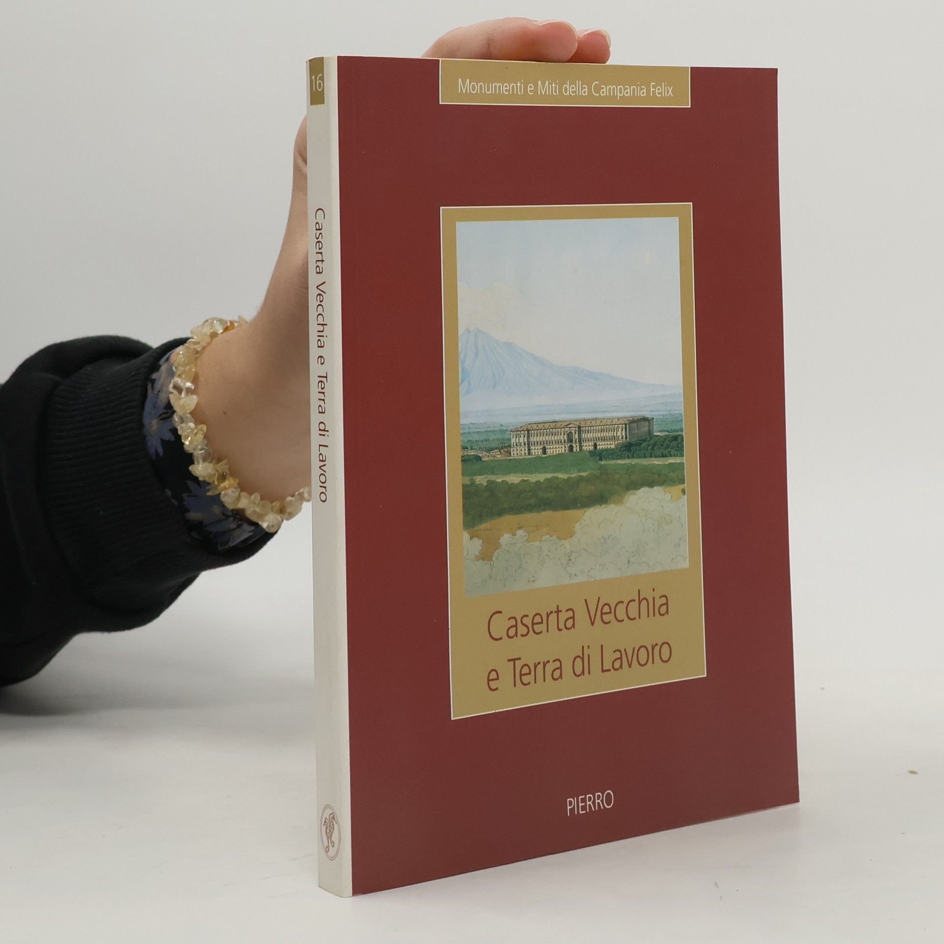 Collectif d'auteurs Monumenti e Miti della Campania Felix - 16: Caserta Vecchia e Terra di Lavoro