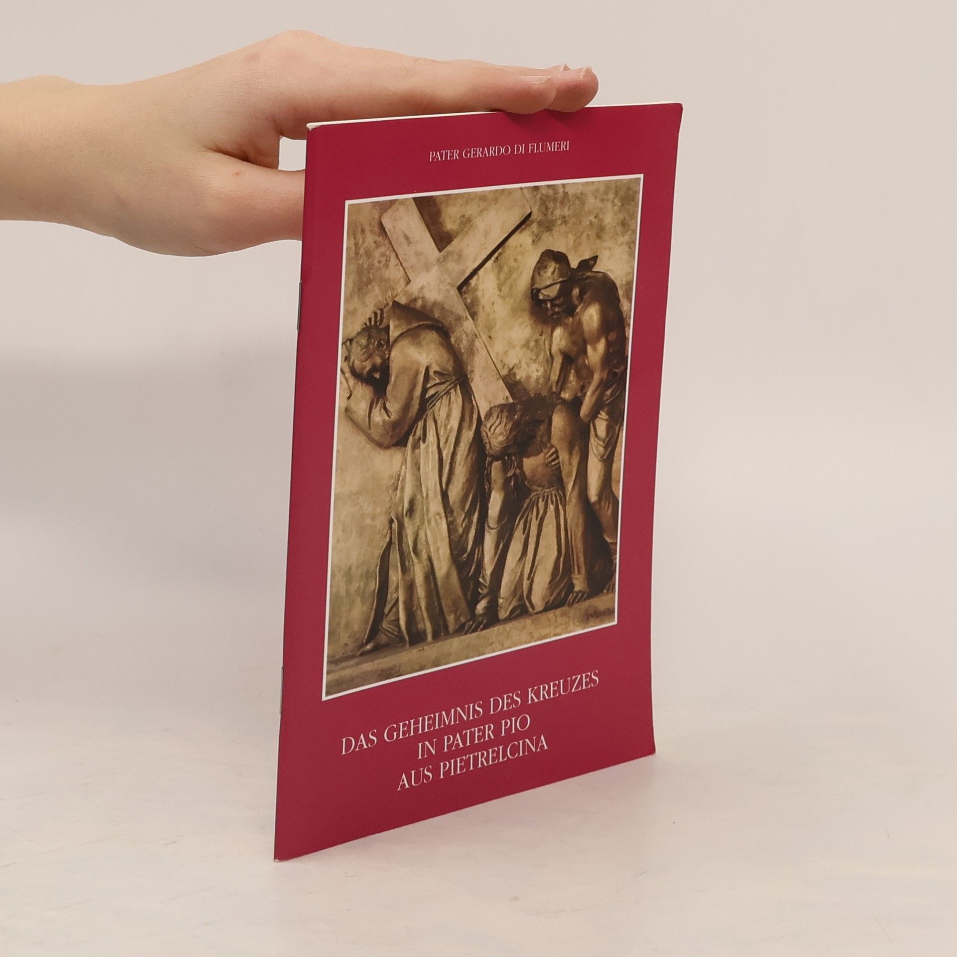 Gerardo di Flumeri Das Geheimnis des Kreuzes in Pater Pio aus Pietrelcina