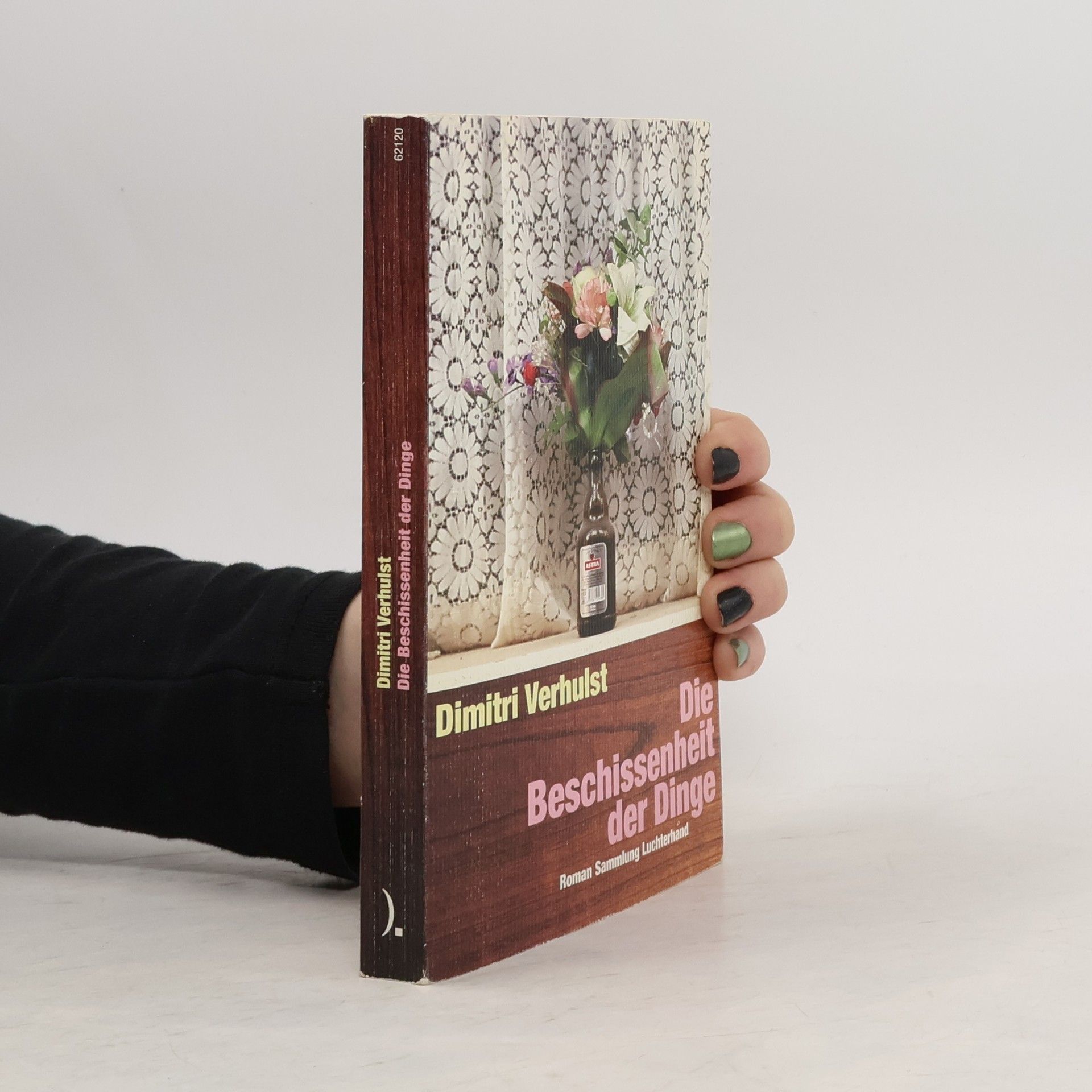 Dimitri Verhulst Die Beschissenheit der Dinge