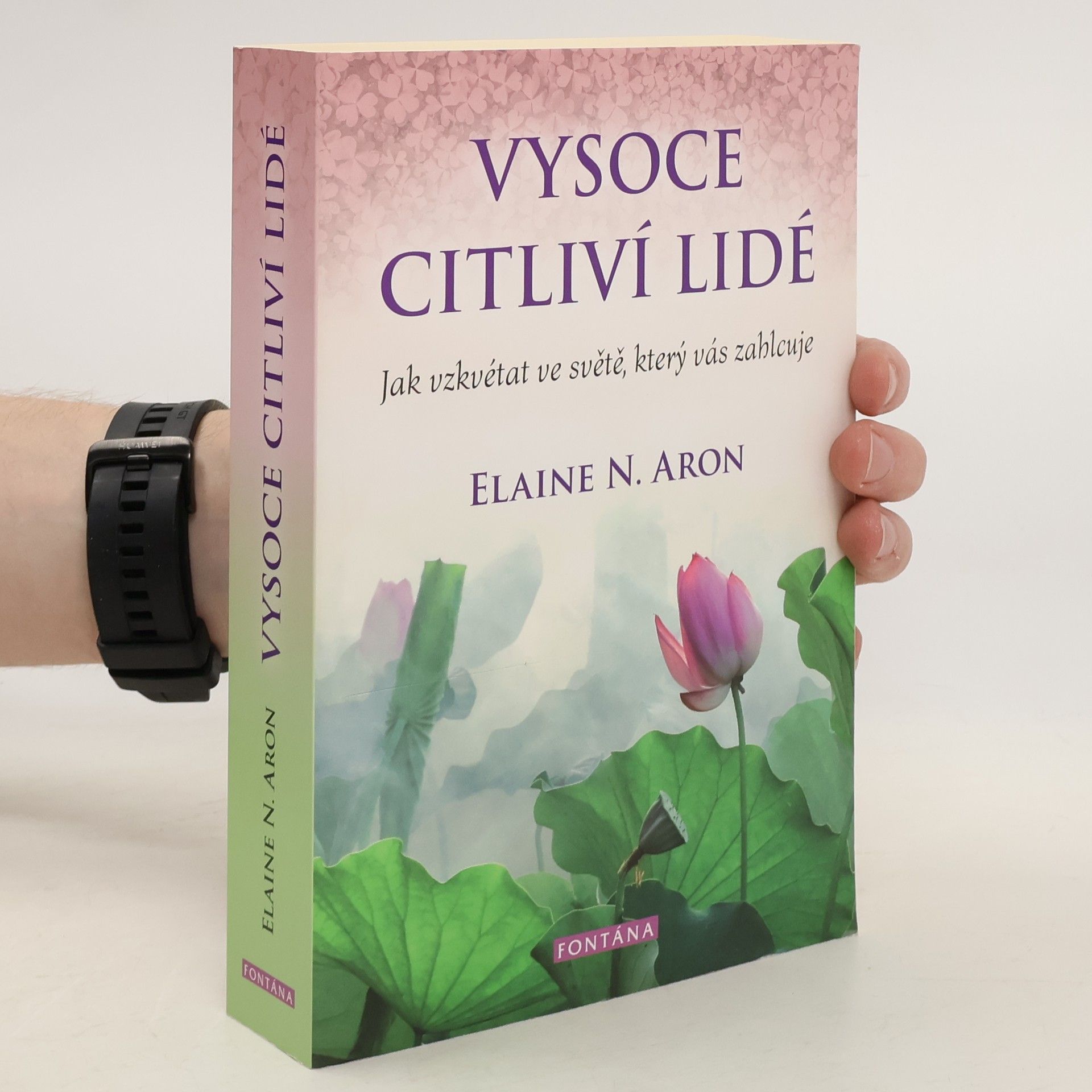 Elaine Aron Vysoce citliví lidé: Jak vzkvétat ve světě, který vás zahlcuje