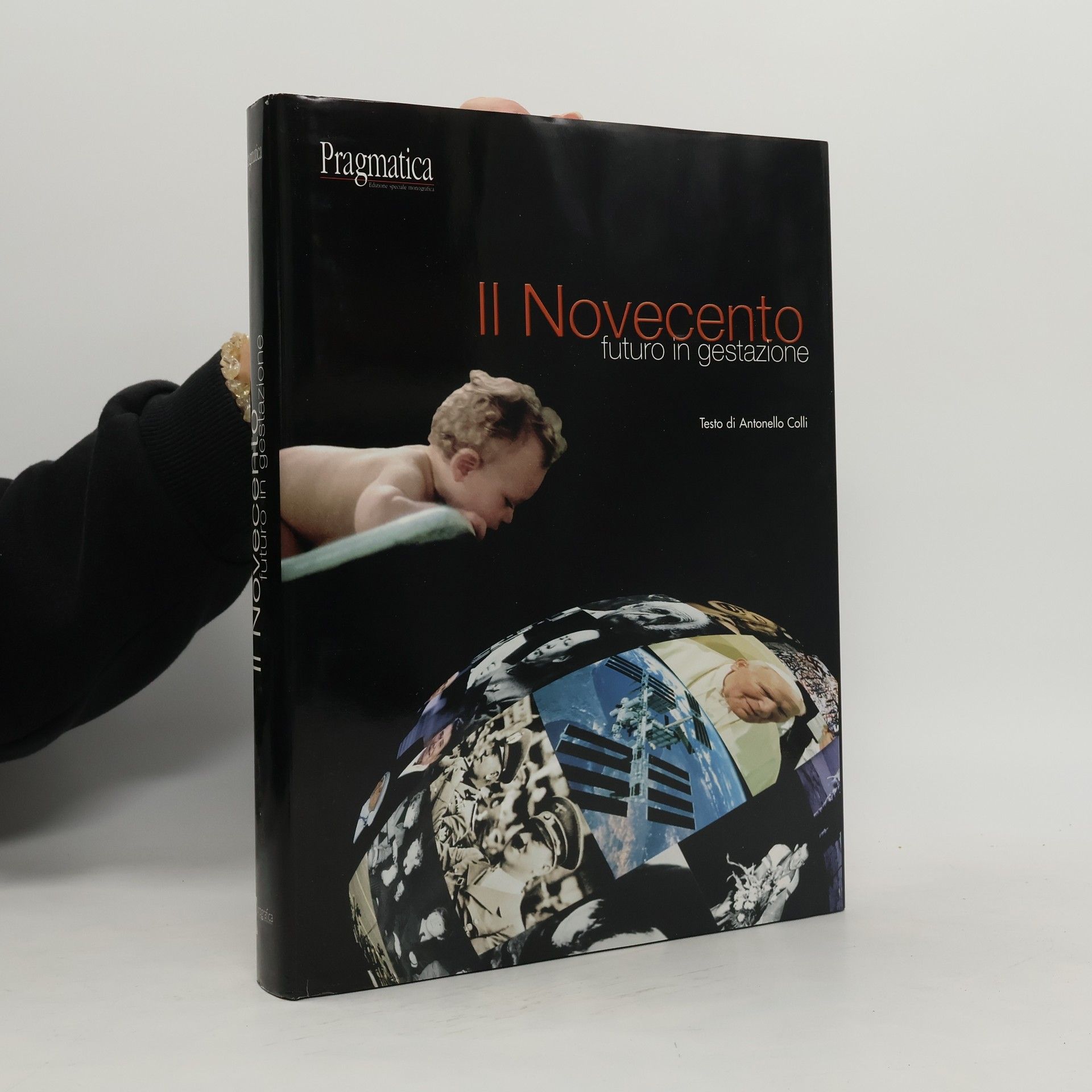 Antonello Colli Il Novecento. Futuro in gestazione