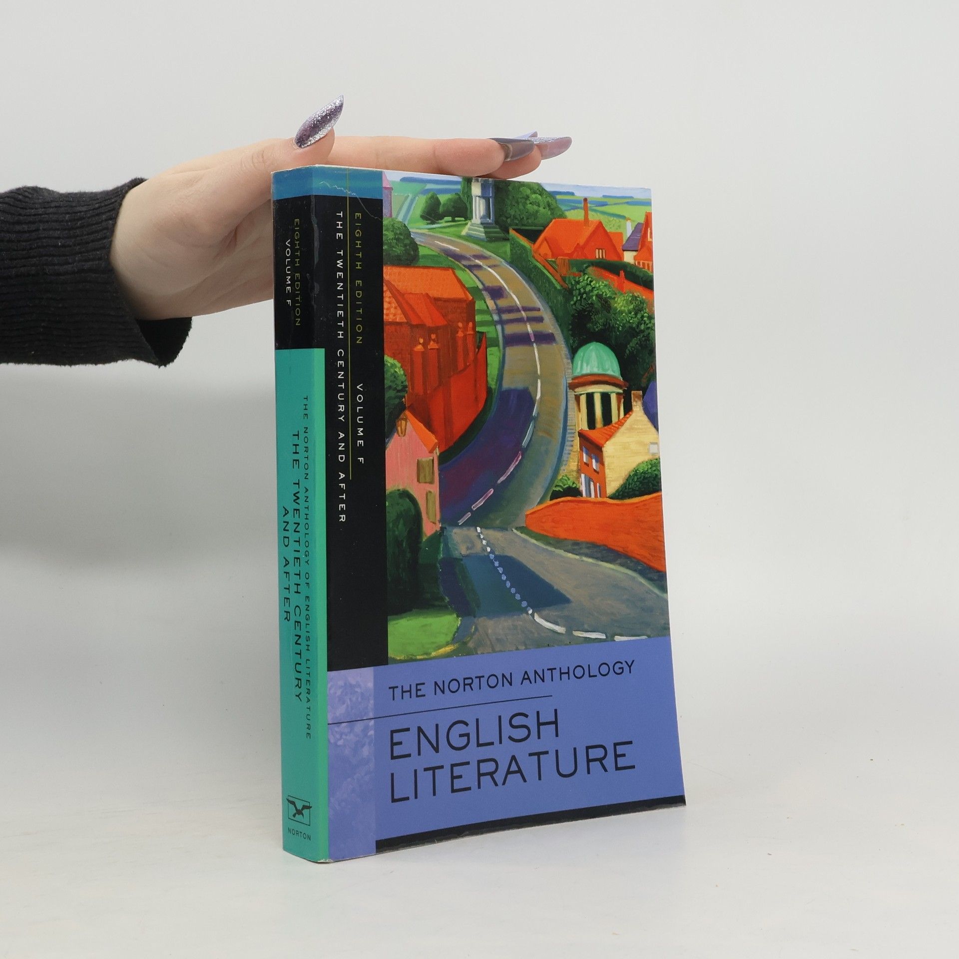 Stephen Greenblatt The Norton anthology of English literature. Volume F, The twentieth century and after