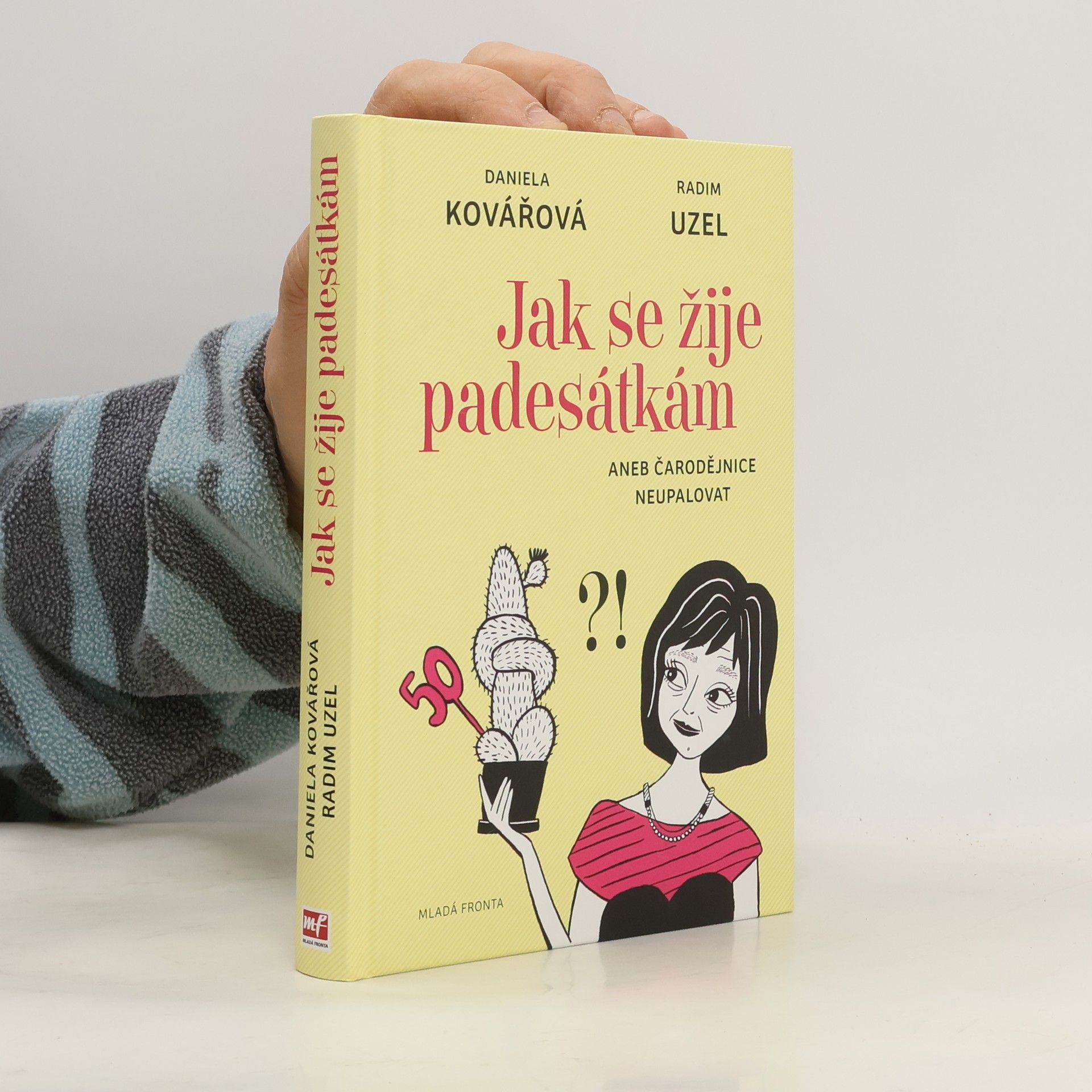 Daniela Kovářová Jak se žije padesátkám aneb Čarodějnice neupalovat