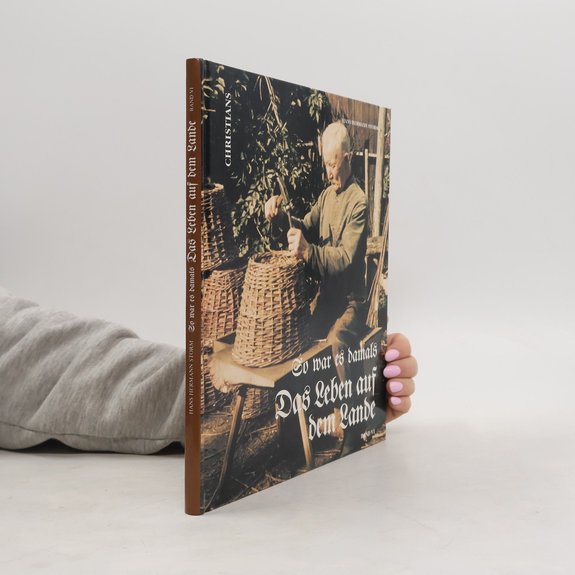 Hans Hermann Storm Das Leben auf dem Lande. So war es damals VI.