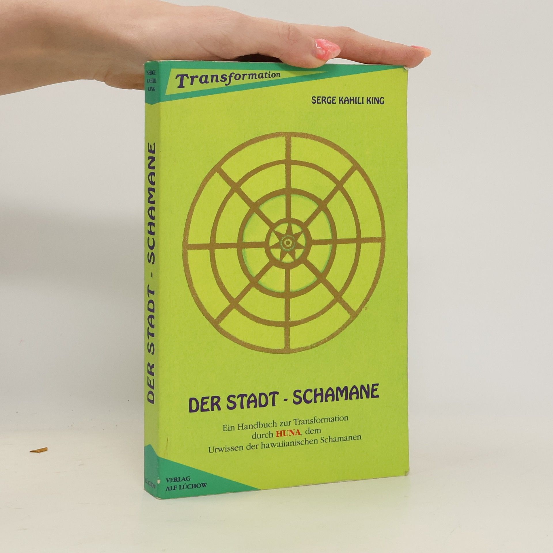 Serge Kahili King Der Stadt-Schamane