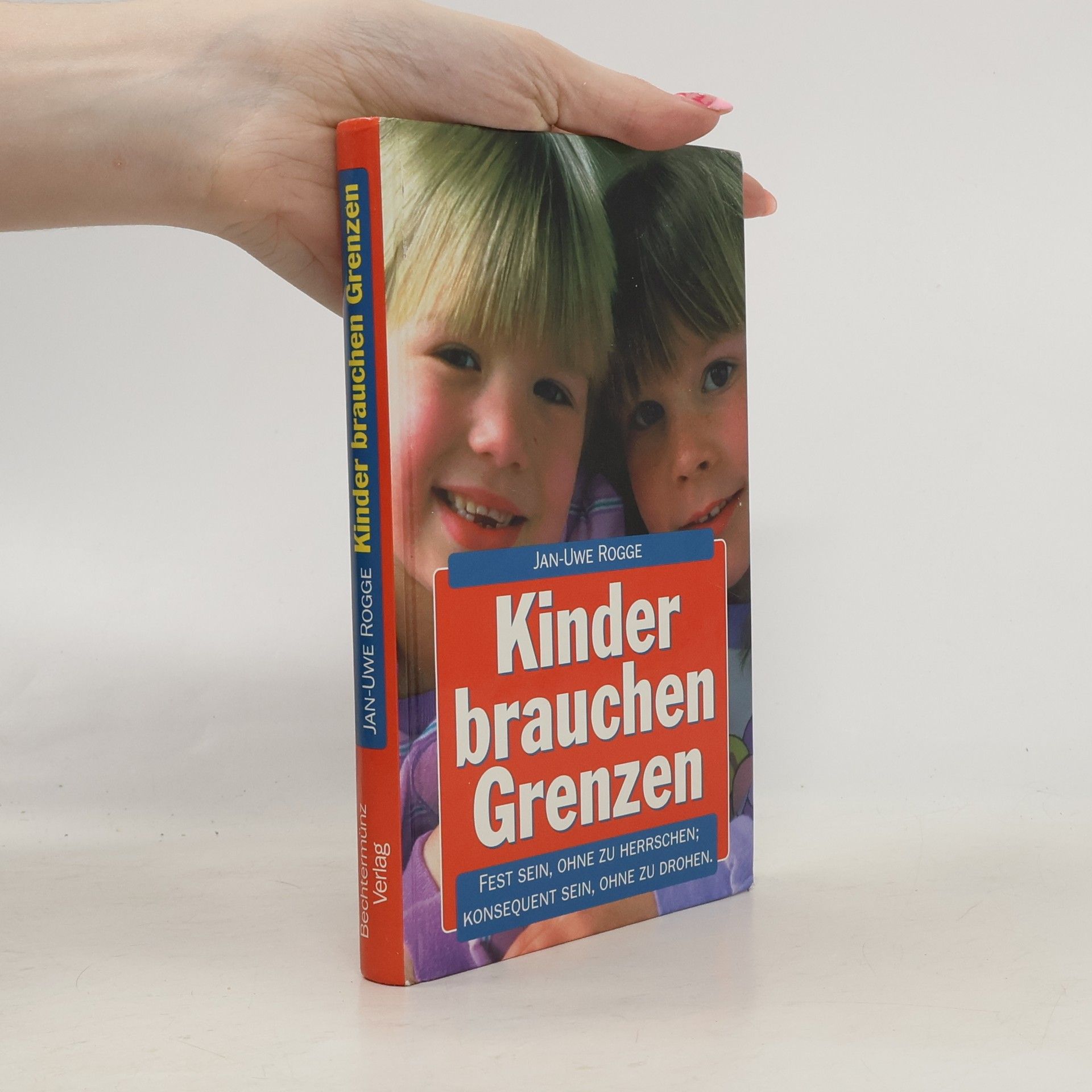 Jan-Uwe Rogge Kinder brauchen Grenzen