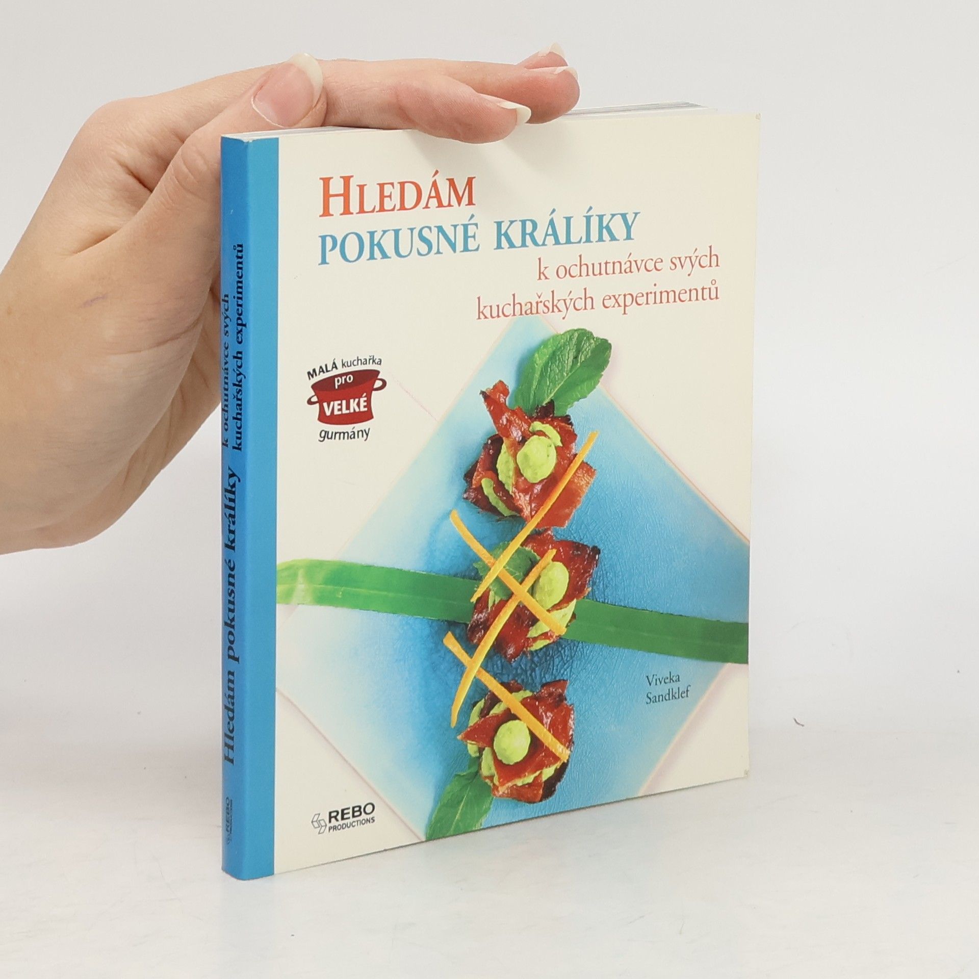 Viveka Sandklef Hledám pokusné králíky k ochutnávce svých kuchařských experimentů