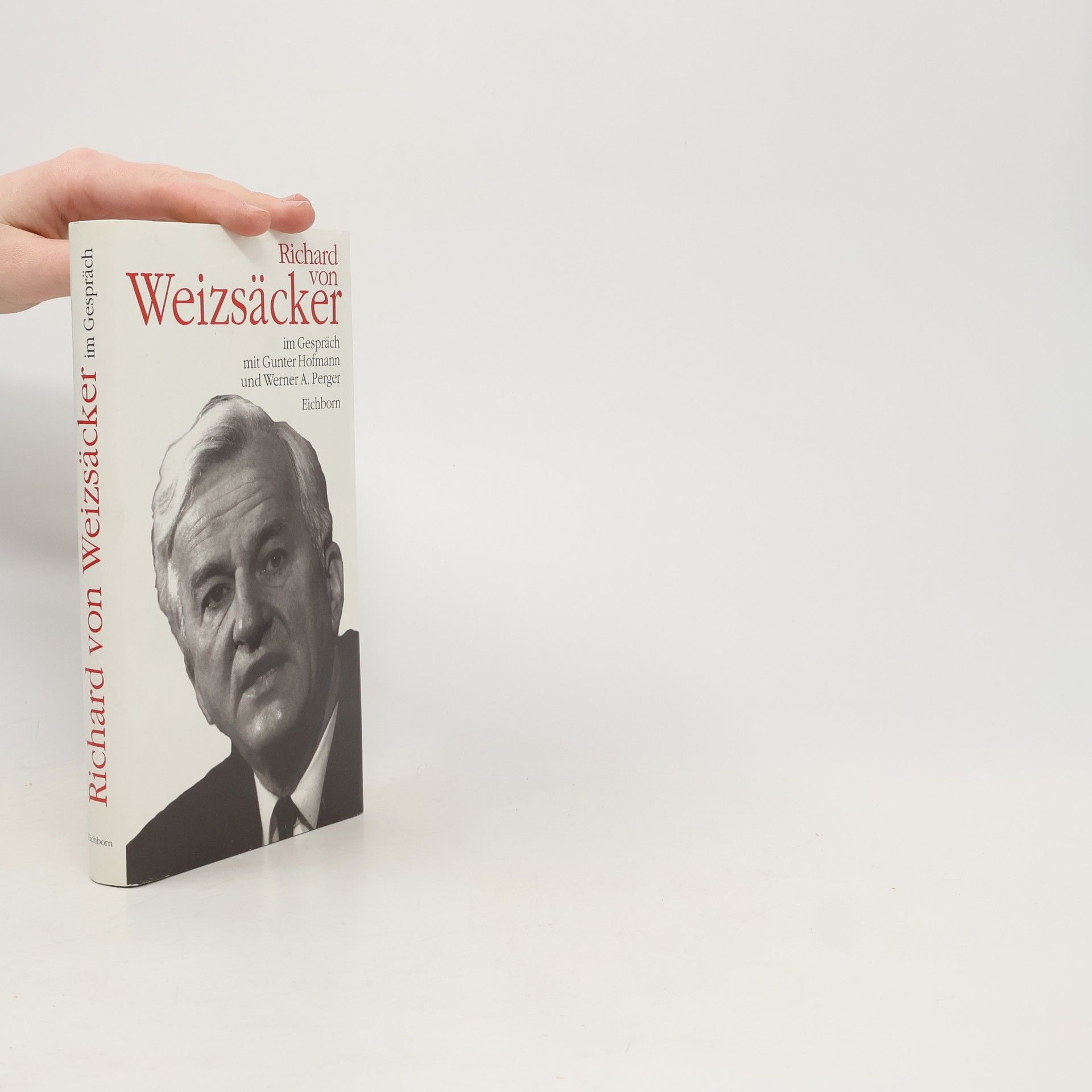 Richard von Weizsäcker Richard von Weizsäcker im Gespräch mit Gunter Hofmann und Werner A. Perger